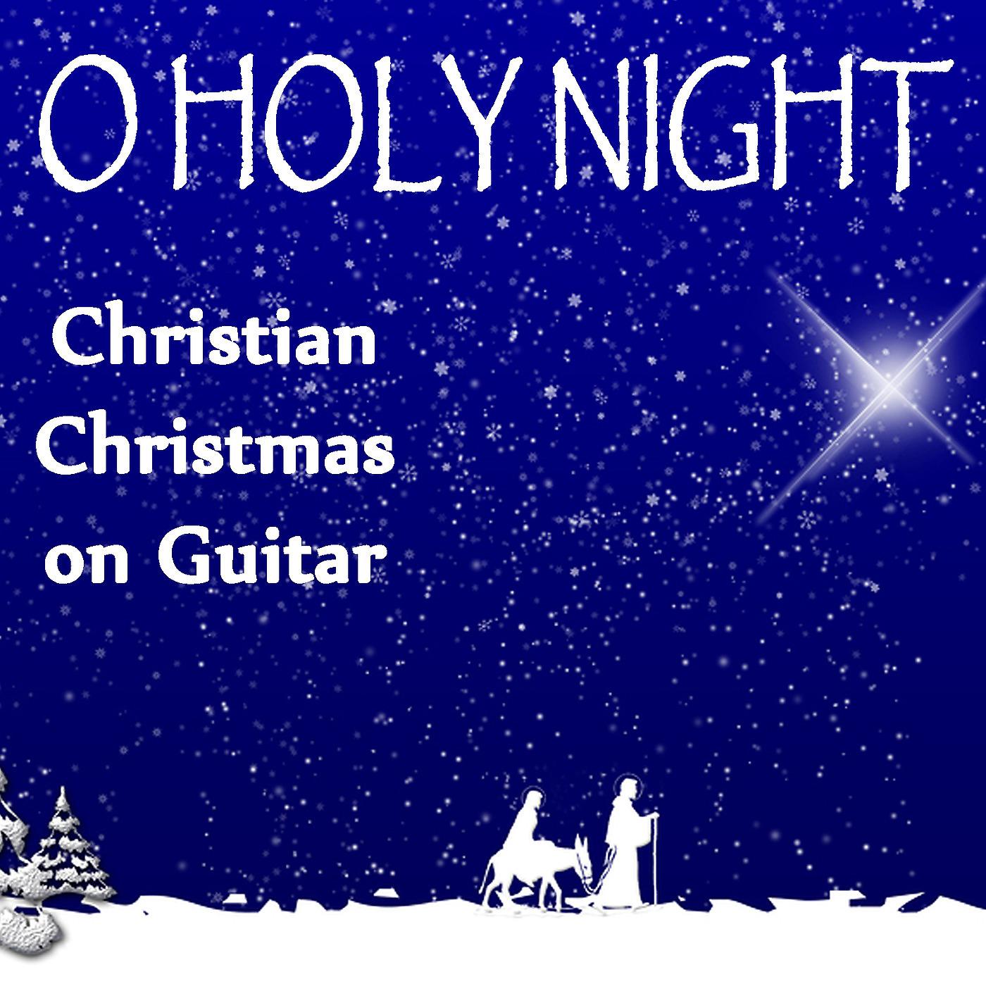 Постер альбома O Holy Night - Christian Christmas on Guitar