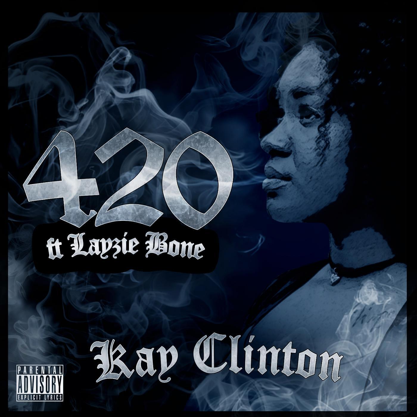 Kay Clinton - 420 (Remix) [feat. Layzie Bone]