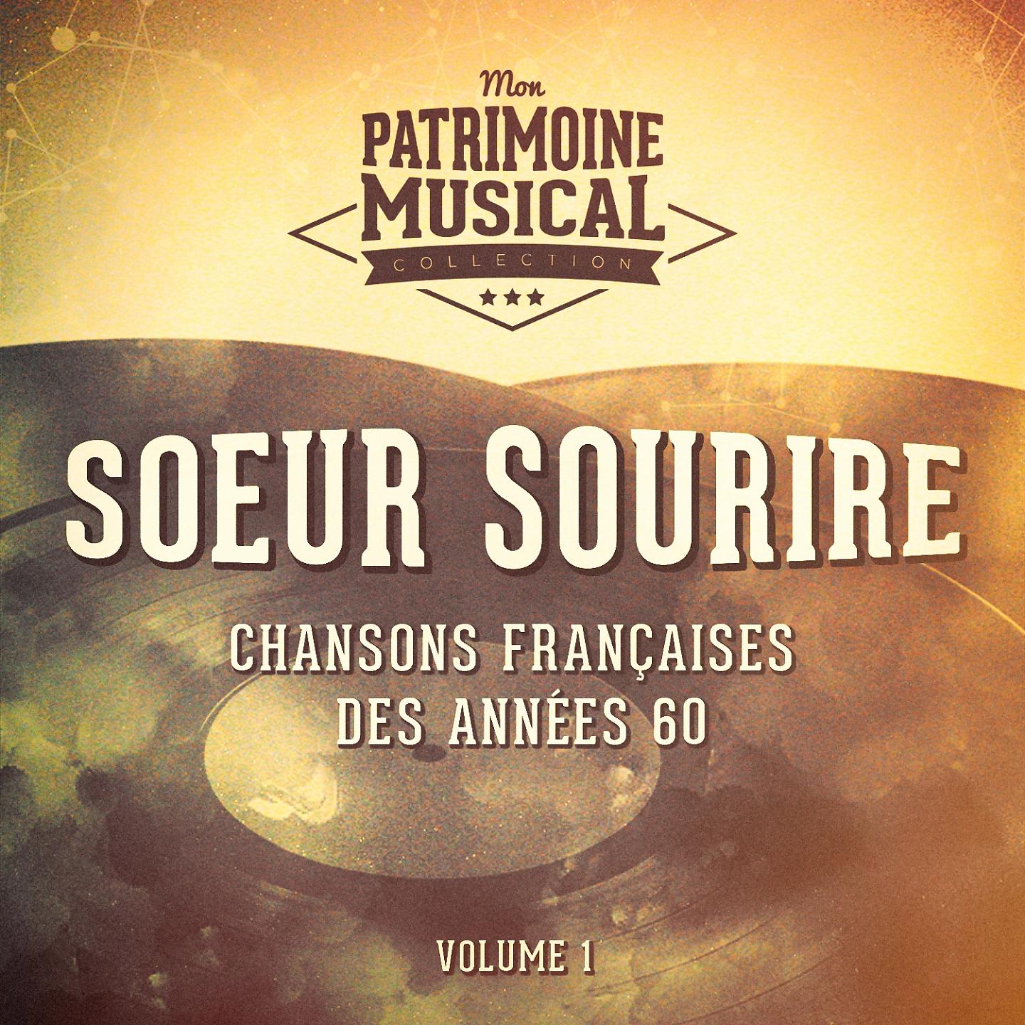 Постер альбома Chansons françaises des années 60 : Soeur Sourire, Vol. 1