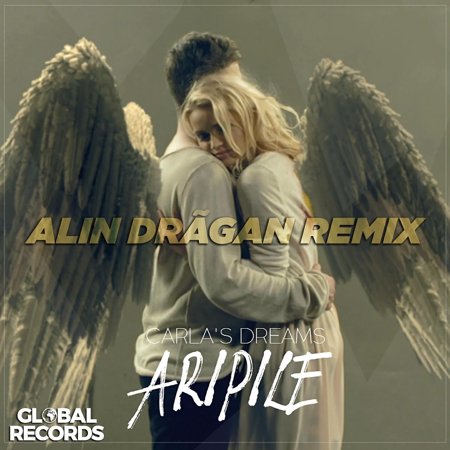Carla's Dreams - Aripile (Alin Dragan Remix)