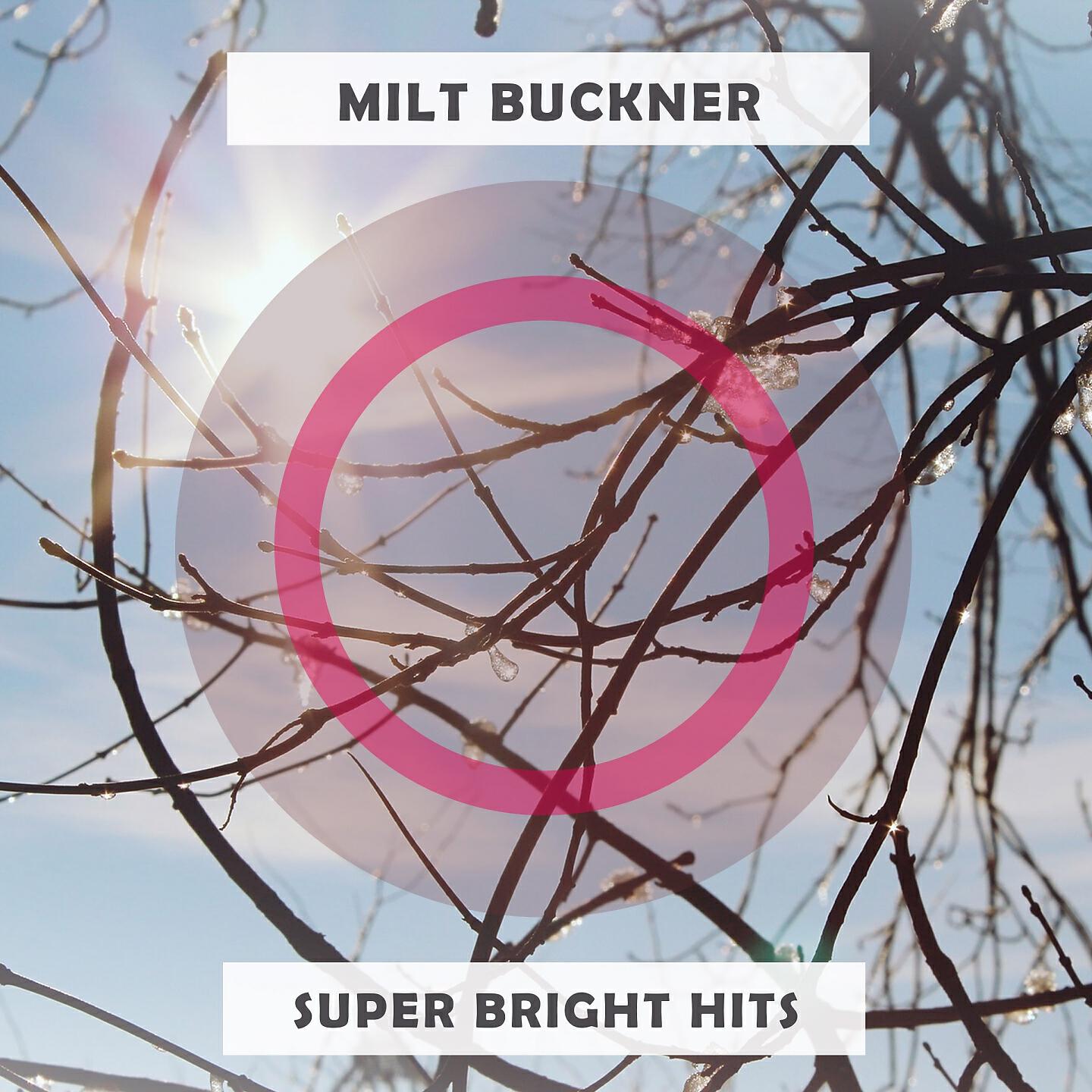Milt Buckner - Burnt Out
