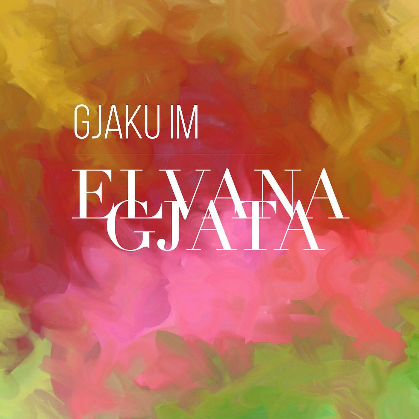 Elvana Gjata - Gjaku Im