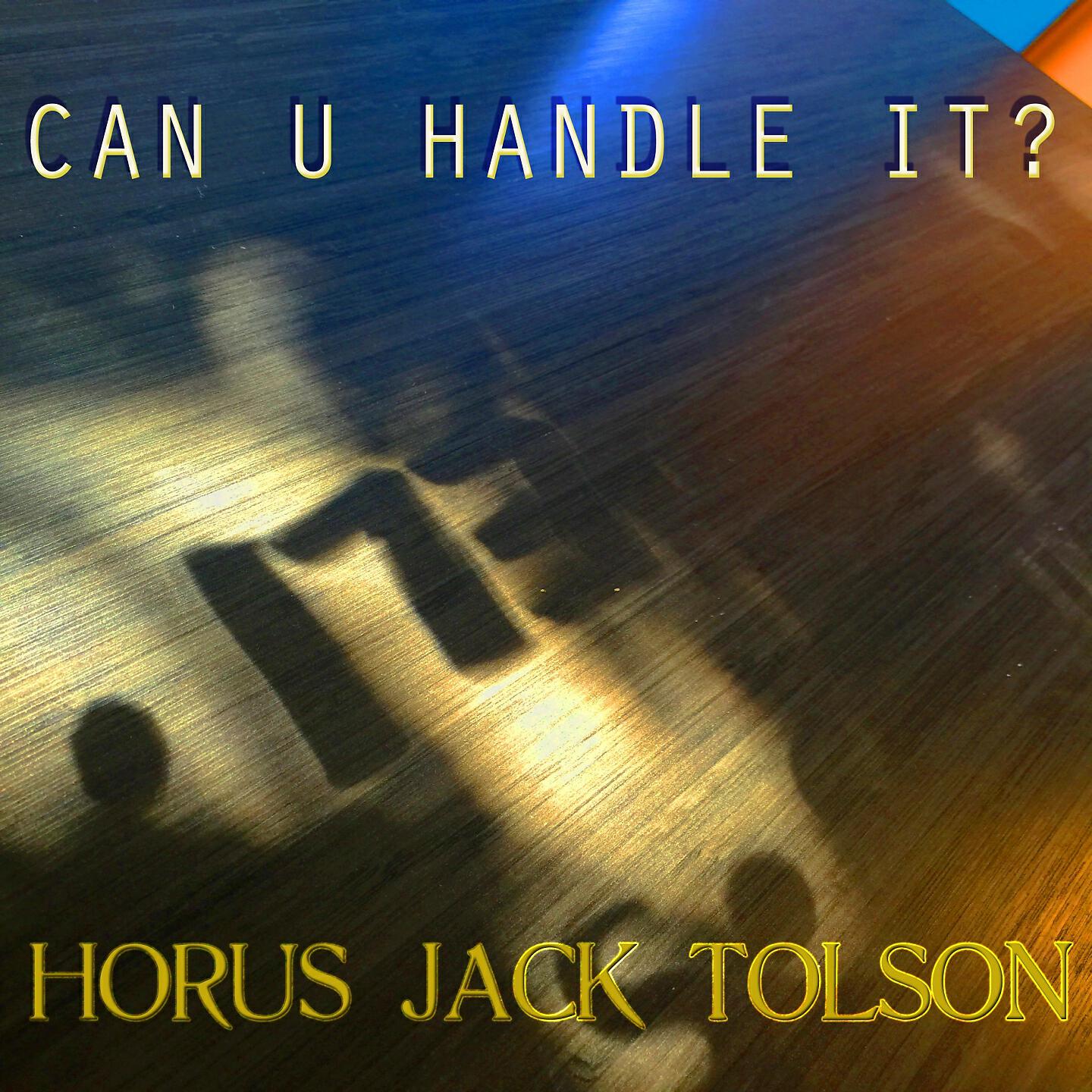 Horus Jack Tolson - Can U Handle It? (M2K Remix)