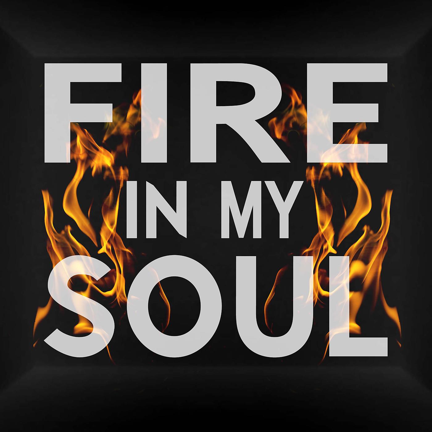 Постер альбома Fire In My Soul