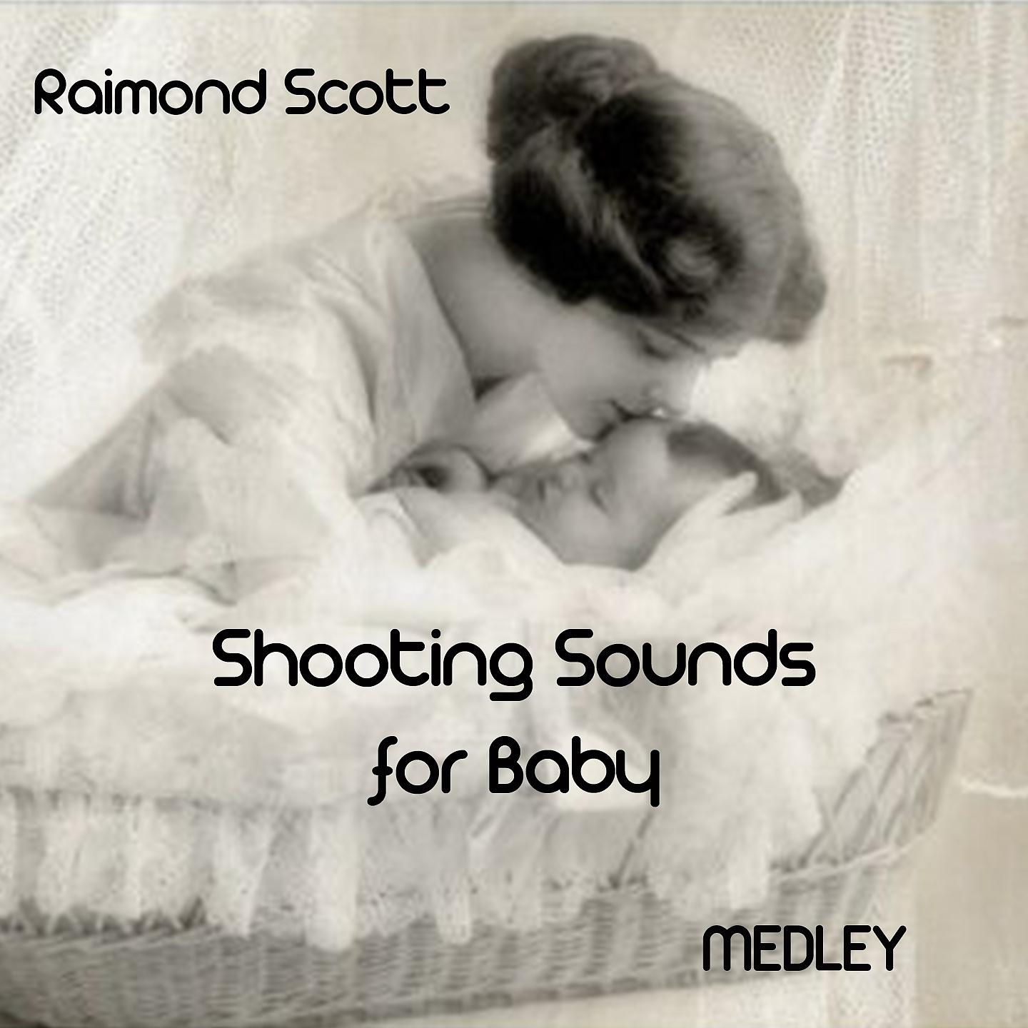 Постер альбома Shooting Sounds for Baby Medley: Little Tin Soldier / Little Miss Echo / The Playful Drummer