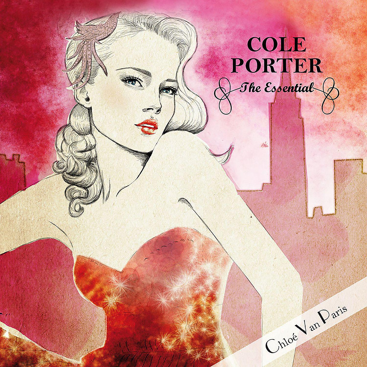 Постер альбома Cole Porter - The Essential Selected by Chloé Van Paris (Bonus Track Version)