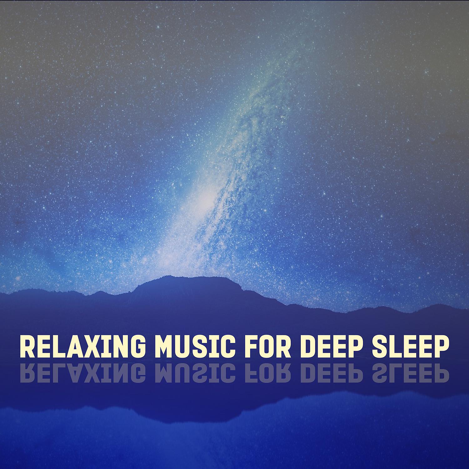 Постер альбома Relaxing Music for Deep Sleep – Calming Instrumental Music, Deep Relaxation, Music for Sleep, Nature Sounds, Sleep Meditation, Quiet Music