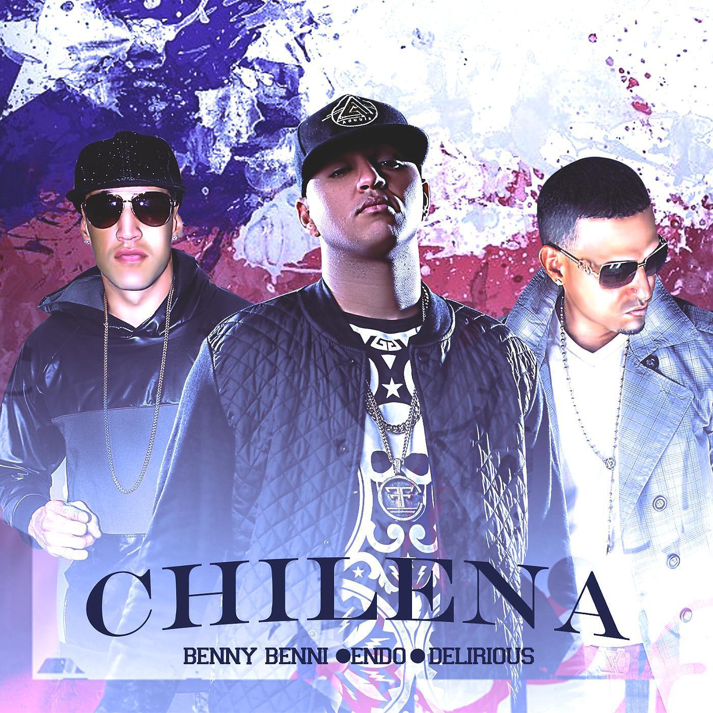 Benny Benni - Chilena (feat. Endo & Delirious)