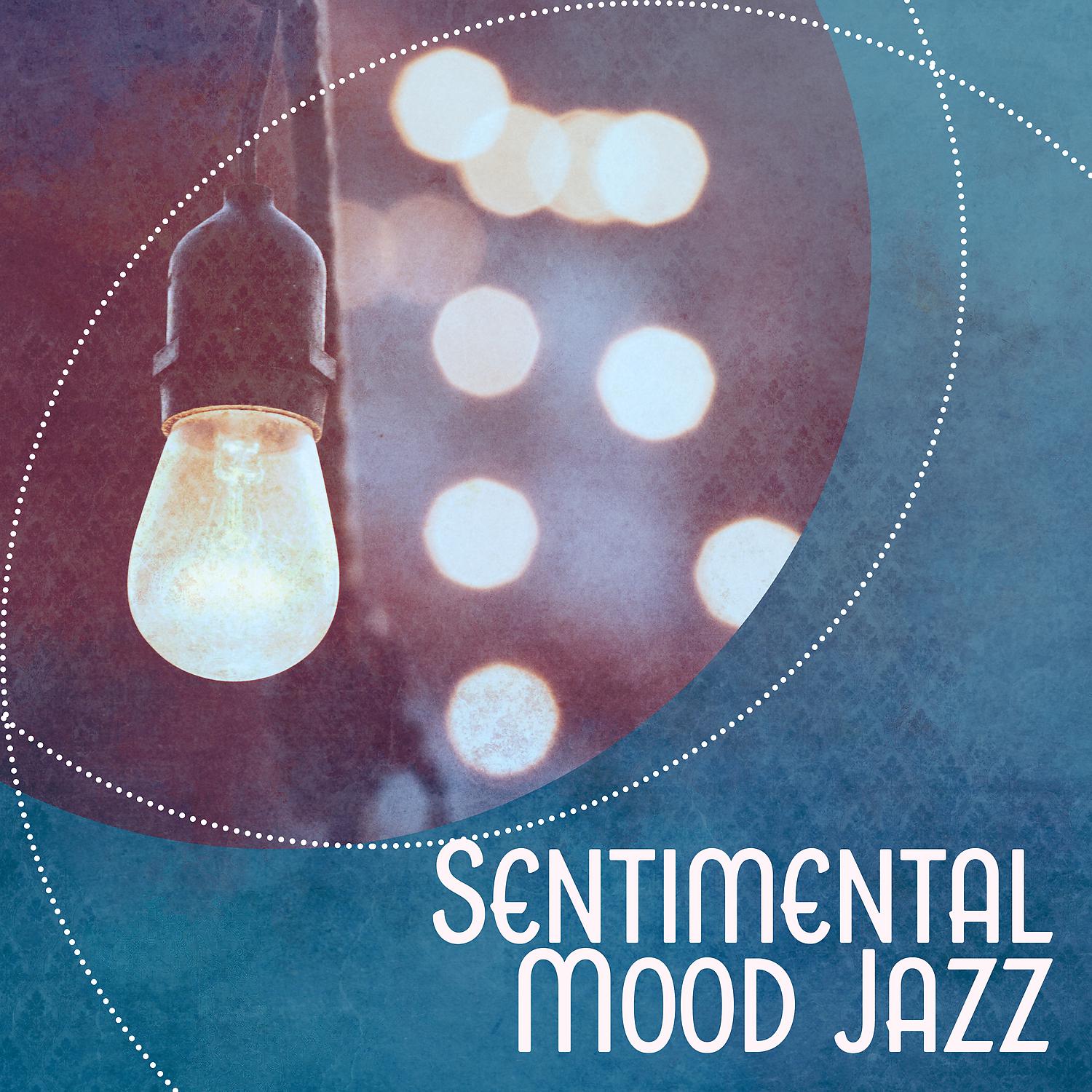Постер альбома Sentimental Mood Jazz – Calm Background Jazz, Vintage Jazz Music, Retro Smooth Jazz, Instrumental Jazz Music
