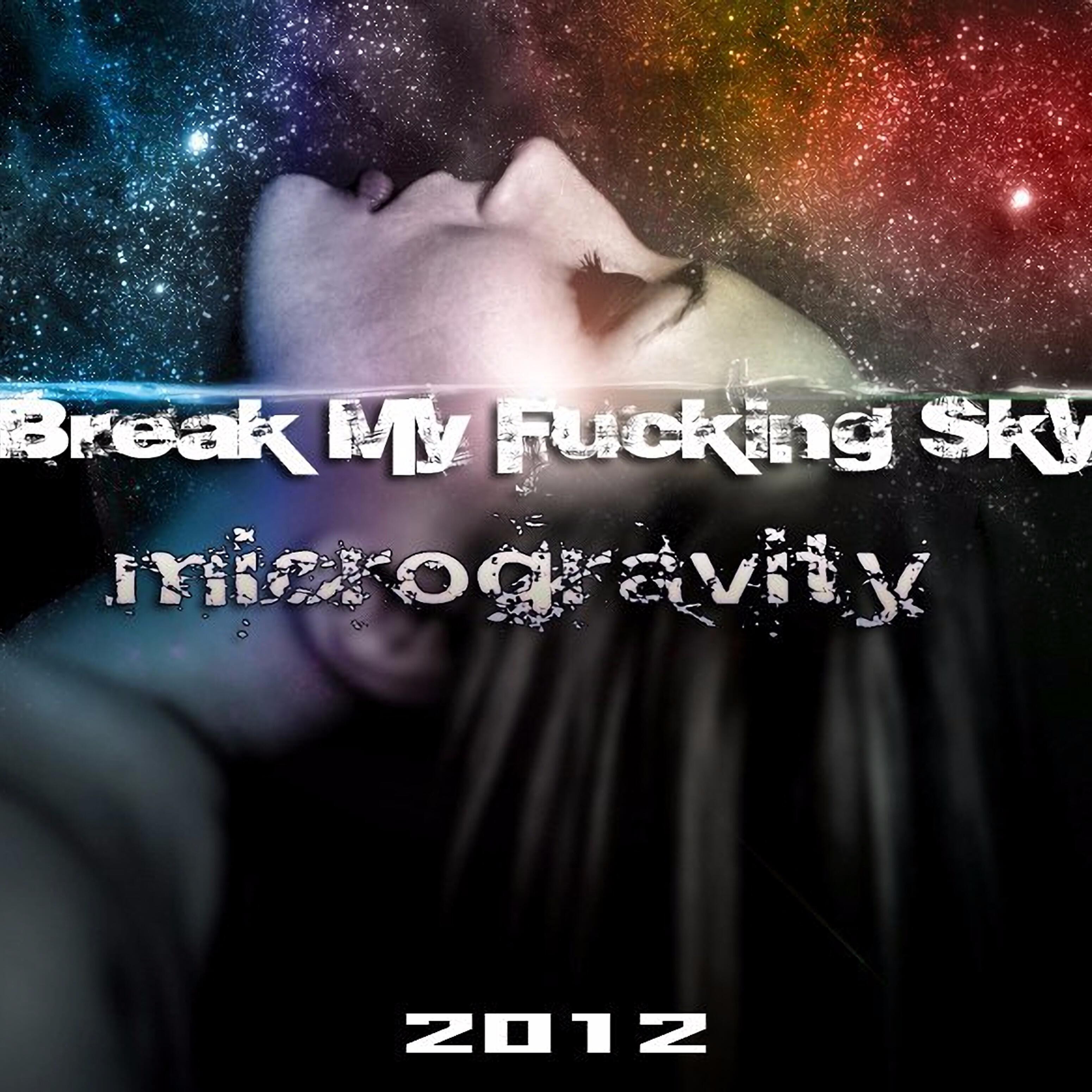 Break My Fucking Sky - Avrora