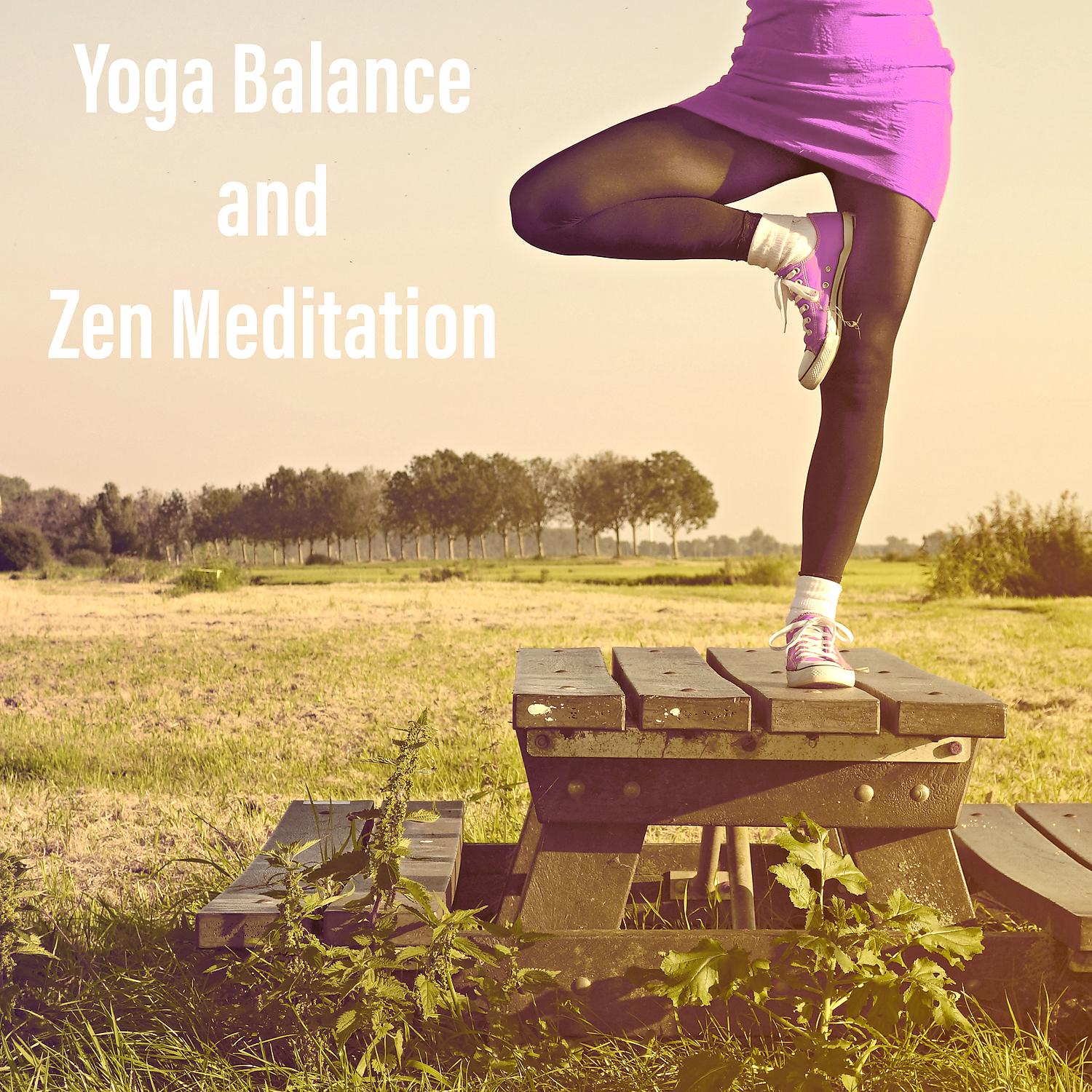 Постер альбома Yoga Balance and Zen Meditation – Deep Sounds for Meditation, Yoga Balance, Chakra Healing, Calm Music for Relaxation