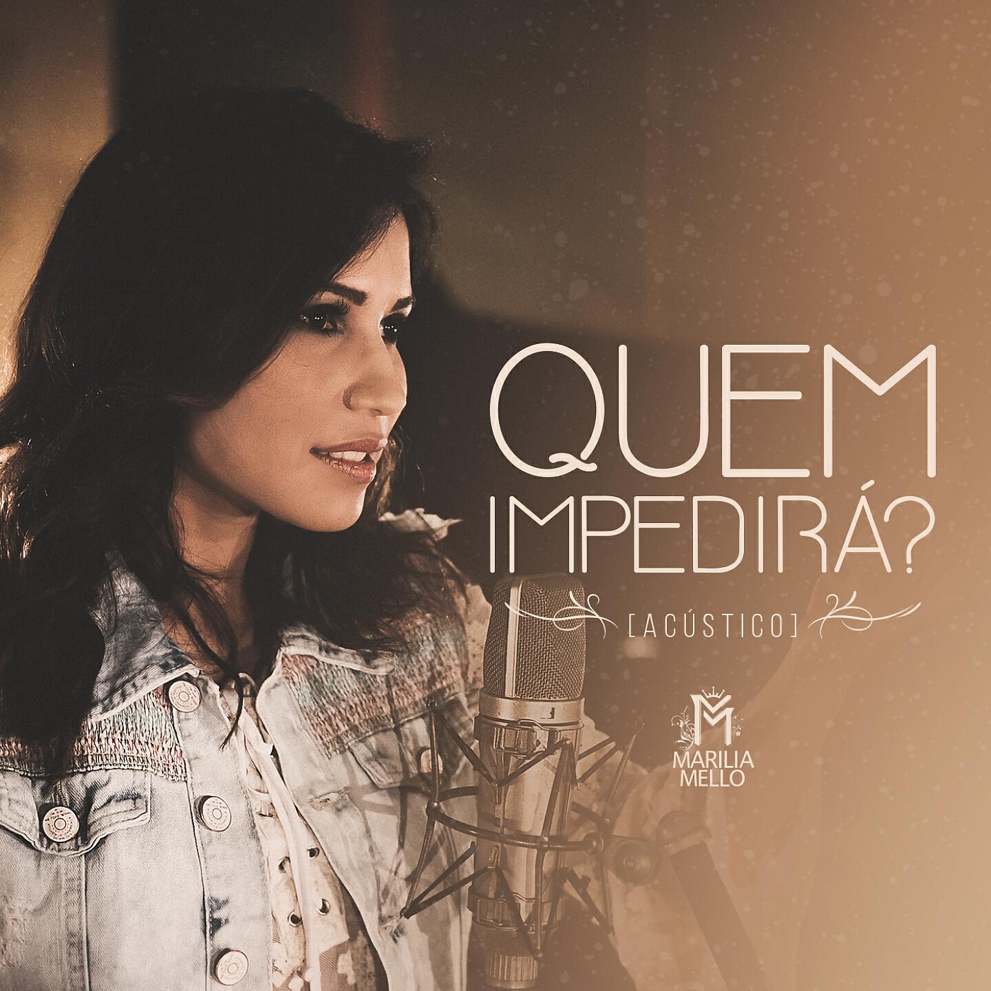Marília Mello - Quem Impedirá? (Acústico)