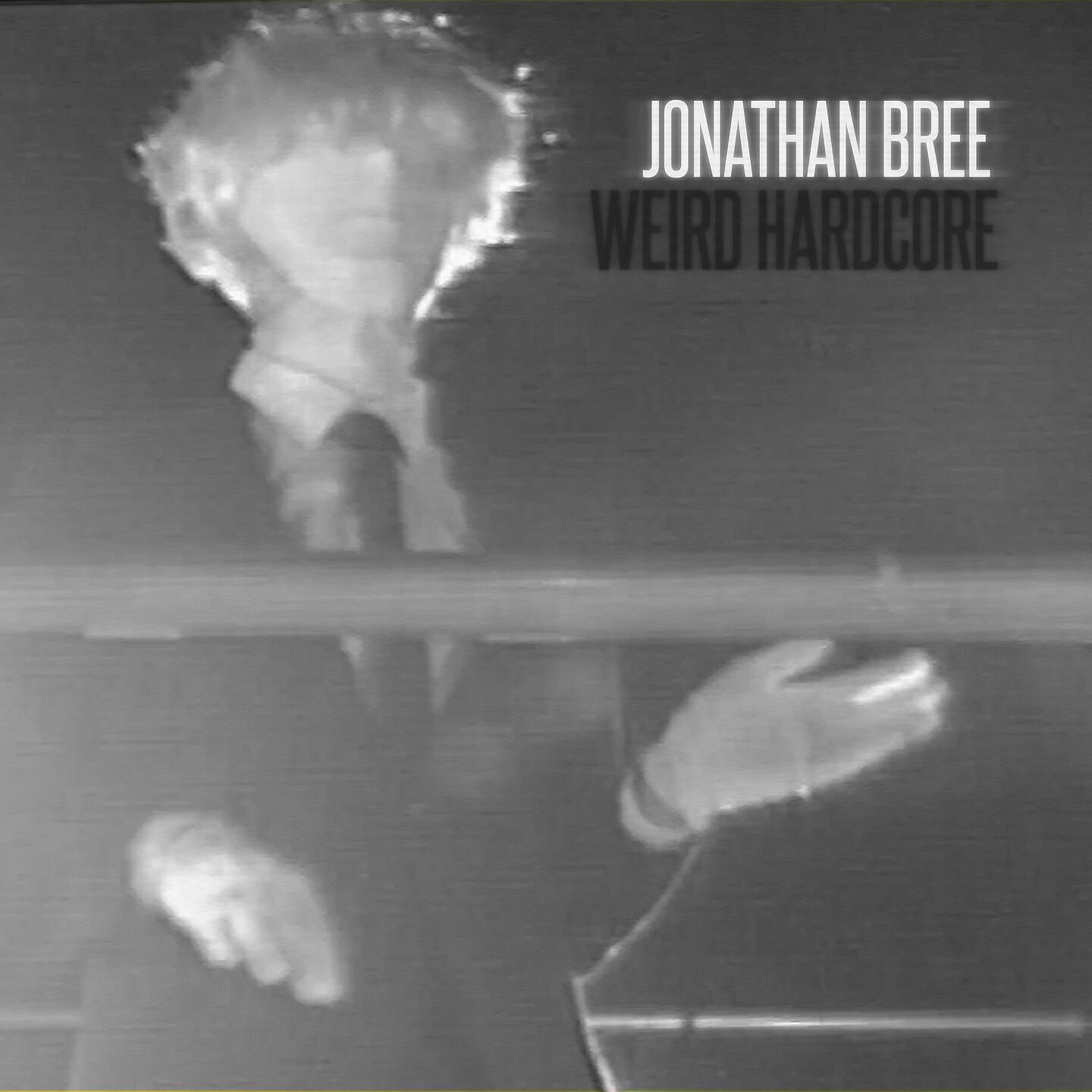 Jonathan Bree - Weird Hardcore
