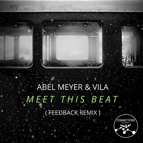 Abel Meyer - Meet This Beat (Feedback Remix)