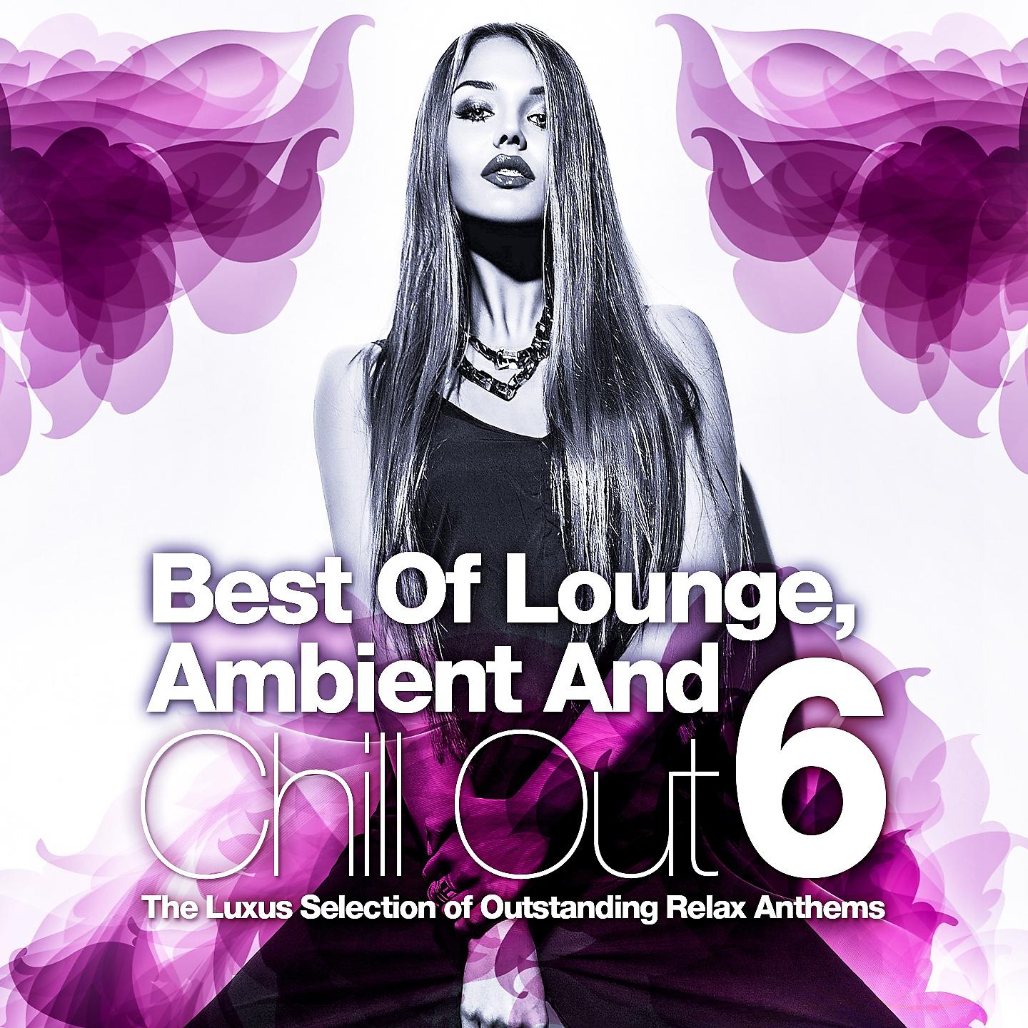 Постер альбома Best Of Lounge, Ambient and Chill Out, Vol.6