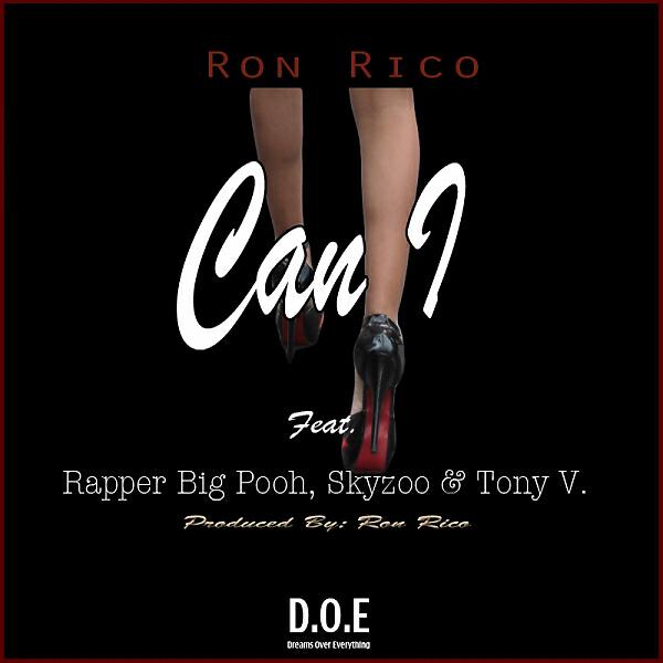 Ron Rico - Can I (feat. Rapper Big Pooh, Skyzoo & Tony V.)