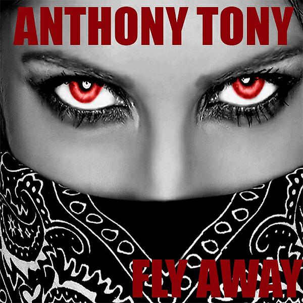 Anthony Tony - Fly Away (Anthony Tony Fly Away Remix)