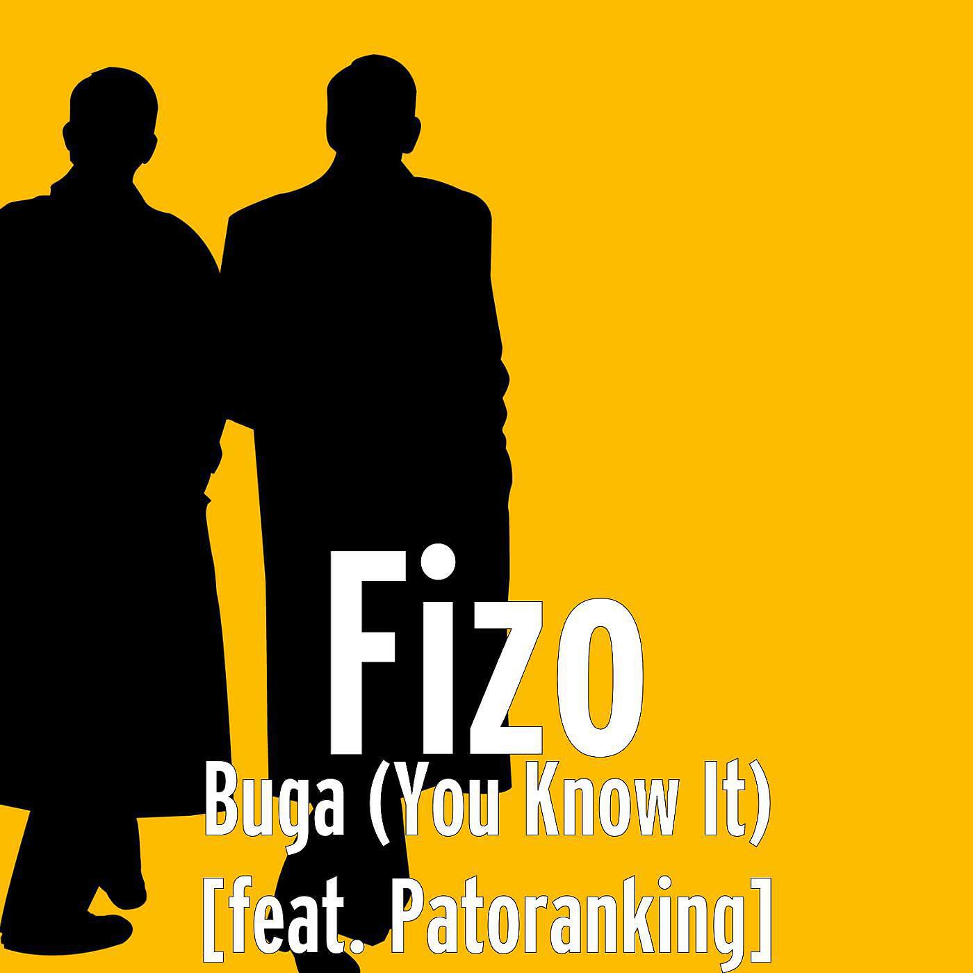 Fizo - Buga (You Know It) [feat. Patoranking]