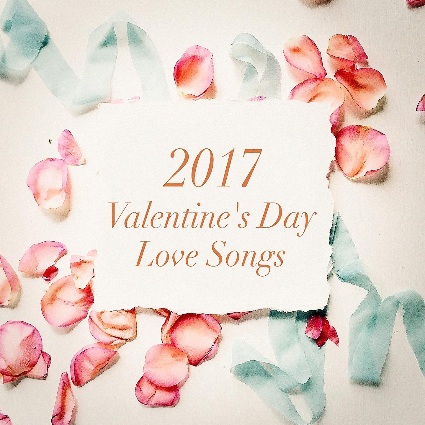 Постер альбома 2017 Valentine's Day Love Songs