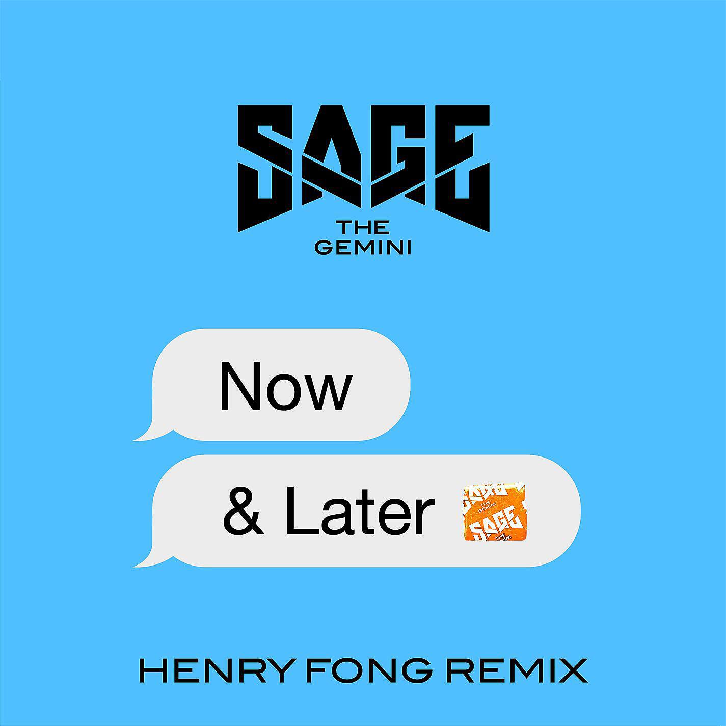 Sage The Gemini - Now and Later (Henry Fong Remix)