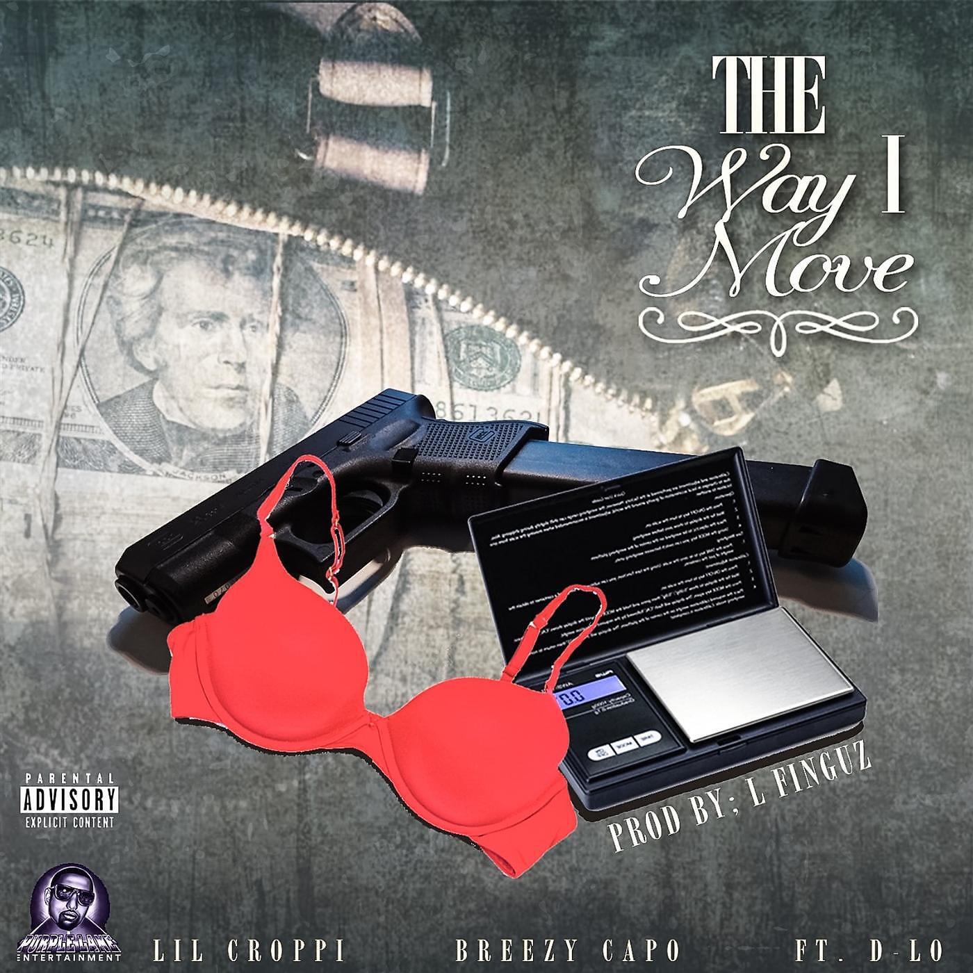 Lil Croppi - The Way I Move (feat. Dlo & Breezy Capo)