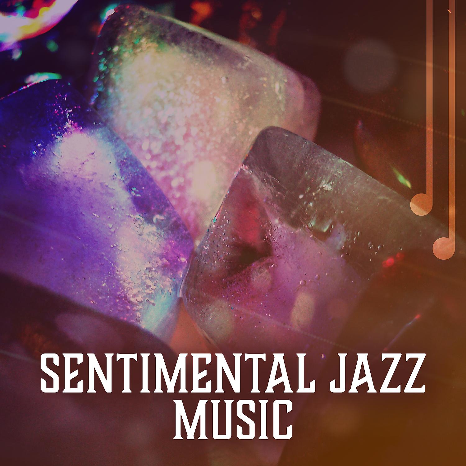 Постер альбома Sentimental Jazz Music – Late Night Jazz, Whisky and Jazz, Soft Sentimental Jazz, Smooth Jazz