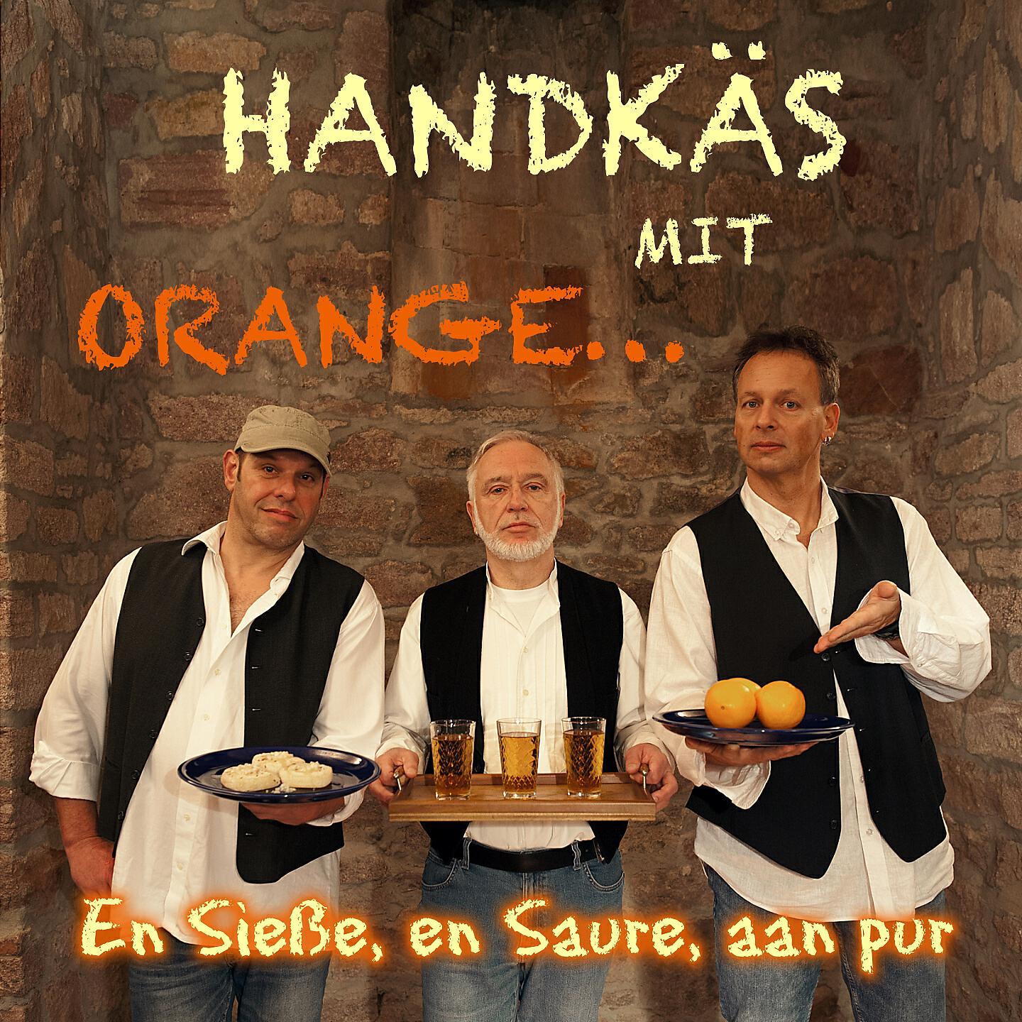 Handkäs mit Orange - Die Handkäs mit Orange Story (Ansage)