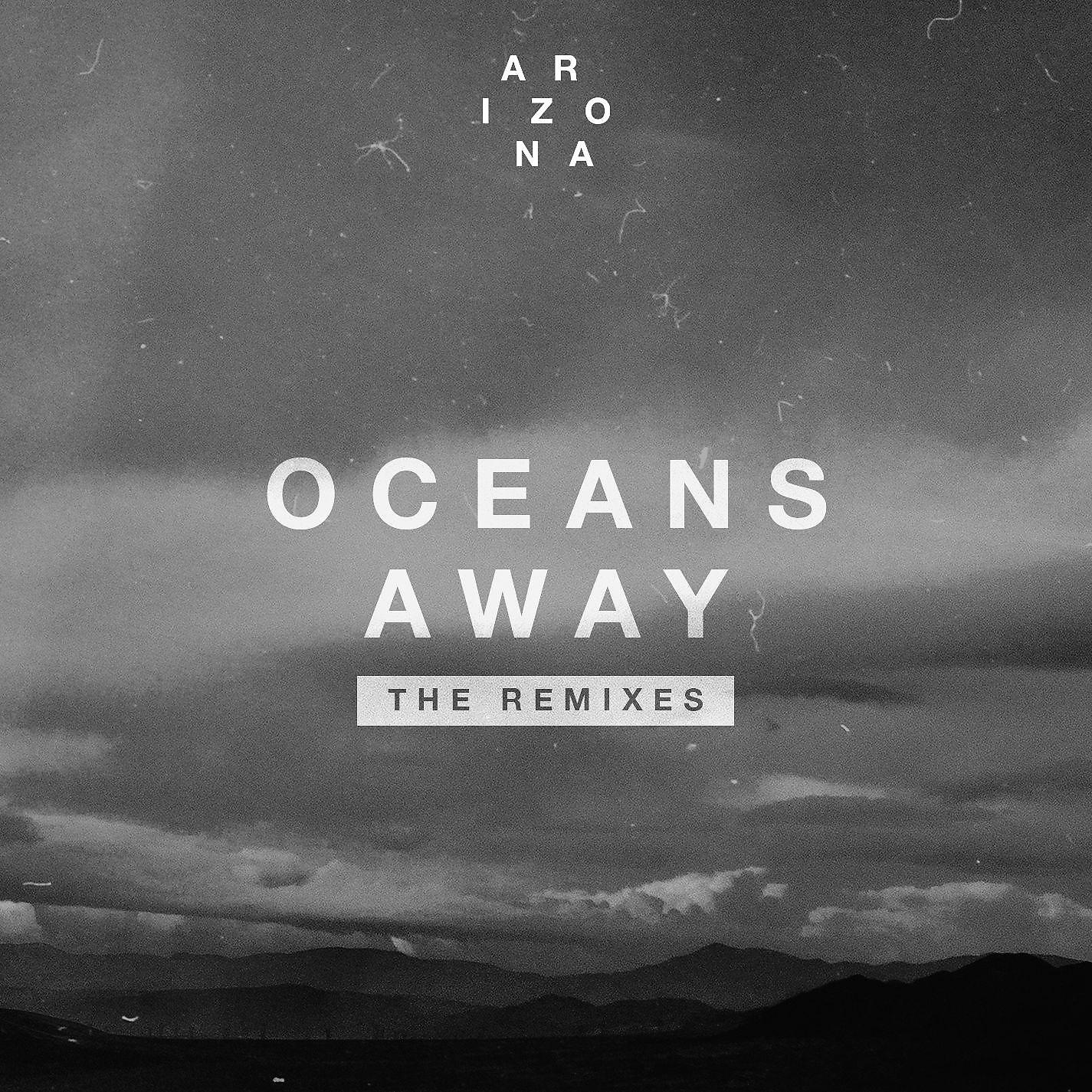Постер альбома Oceans Away (Vicetone Remix)