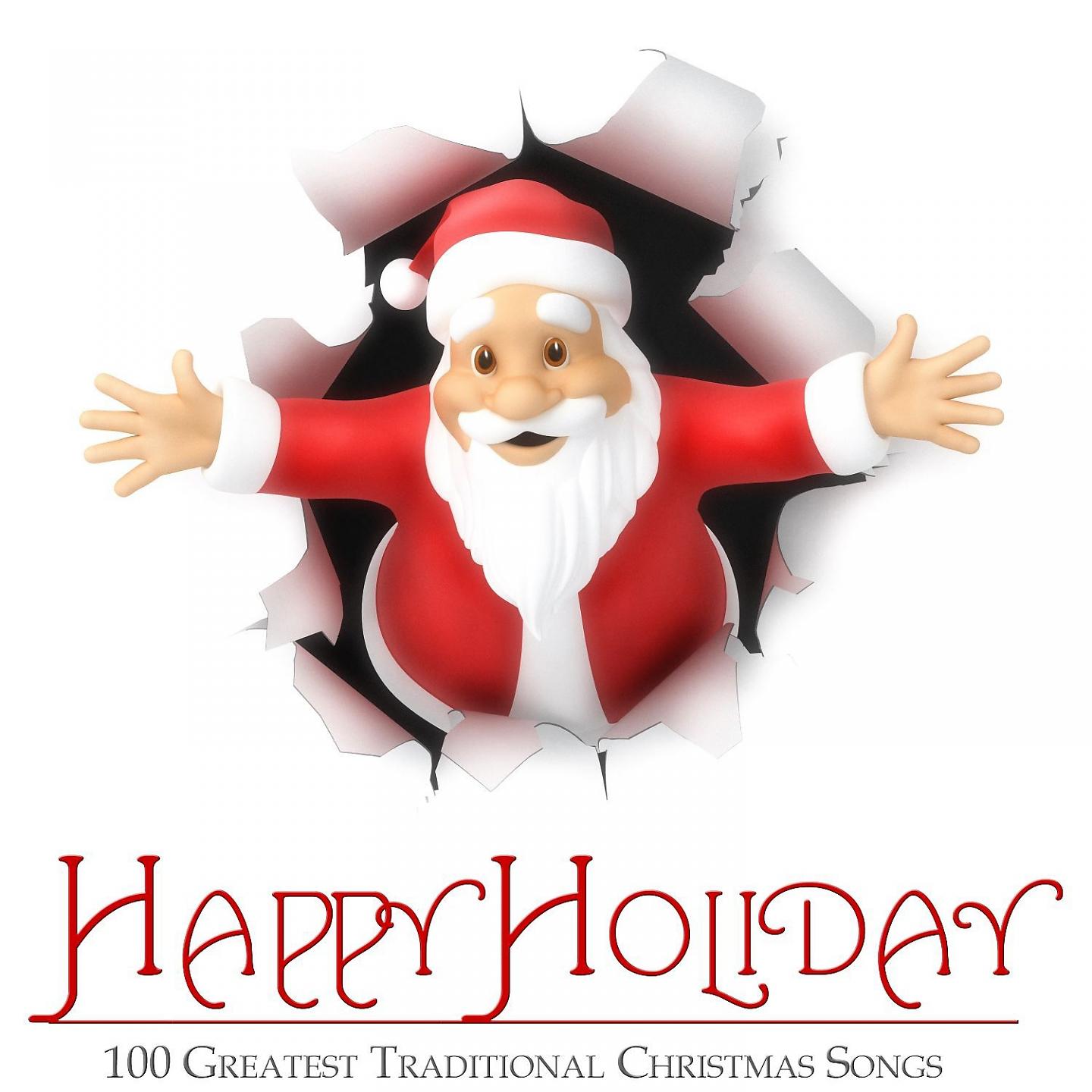 Постер альбома Happy Holiday - 100 Greatest Traditional Christmas Songs