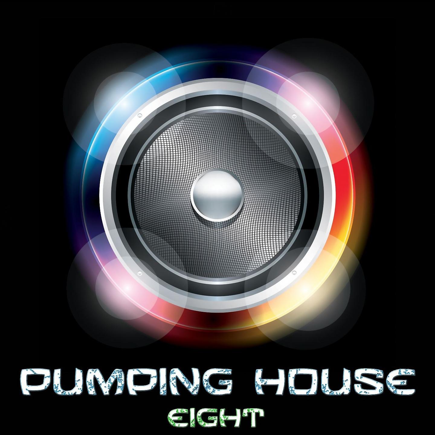 Постер альбома Pumping House, Eight