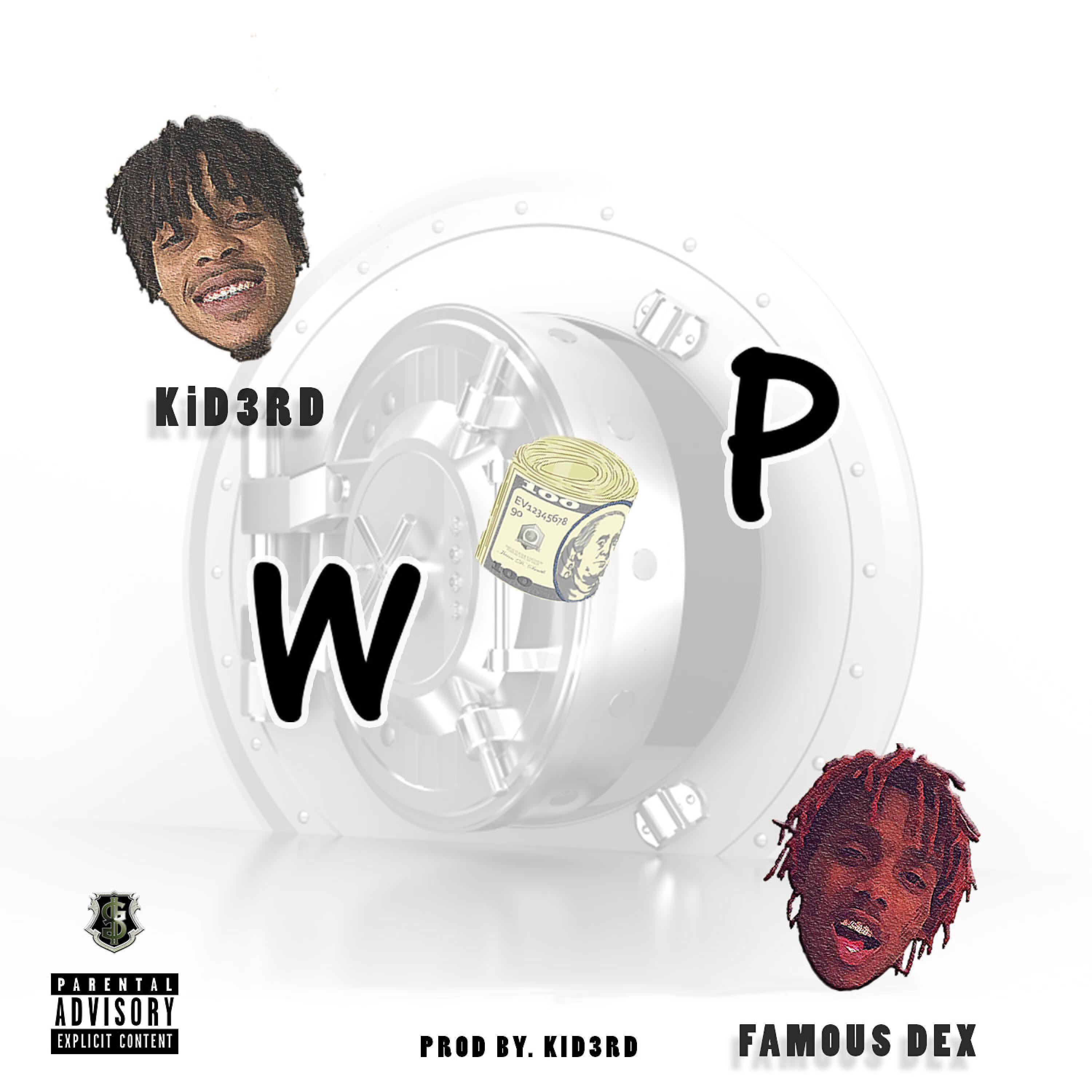 KiD3RD - Wop (feat. Famous Dex)