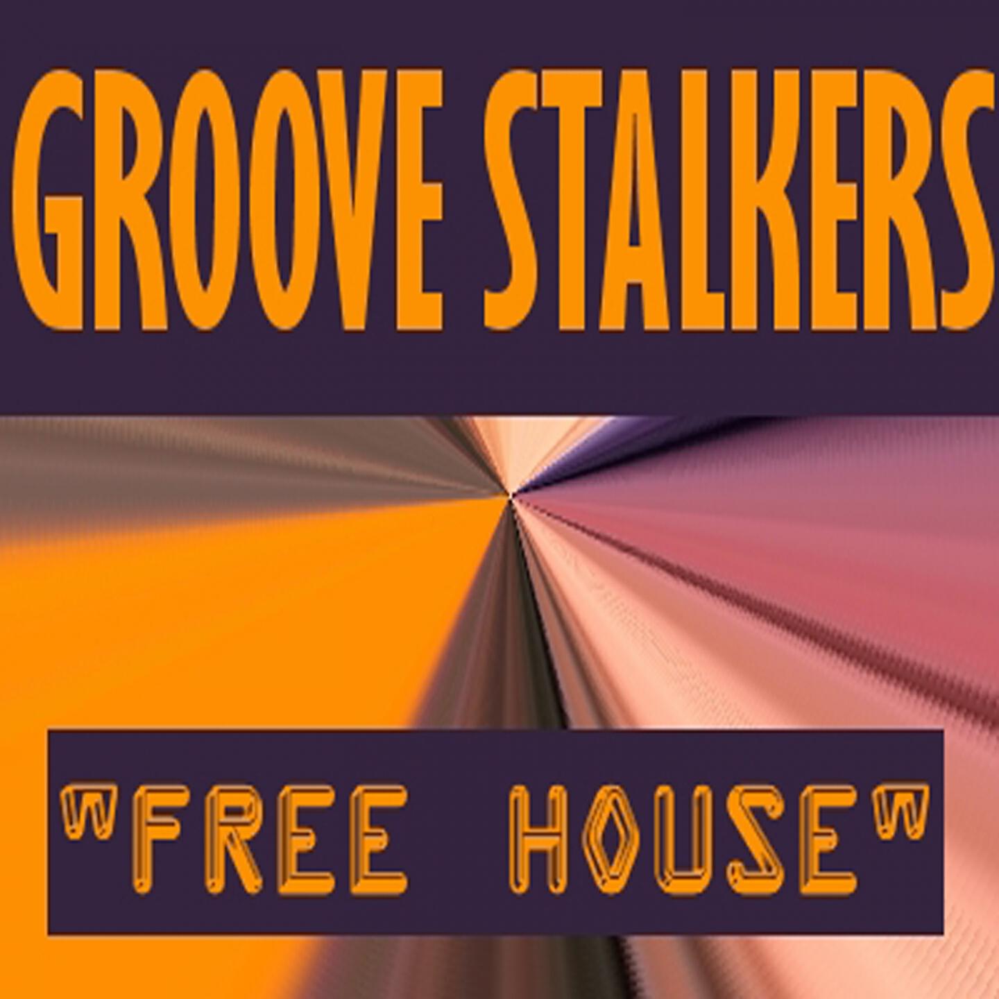 Groove Stalkers - Free House (Radio Mix)