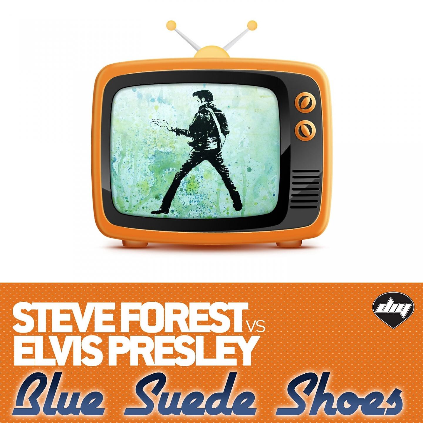 Steve Forest - Blue Suede Shoes (Nicola Fasano & Steve Forest Mix) (Steve Forest Vs Elvis Presley)