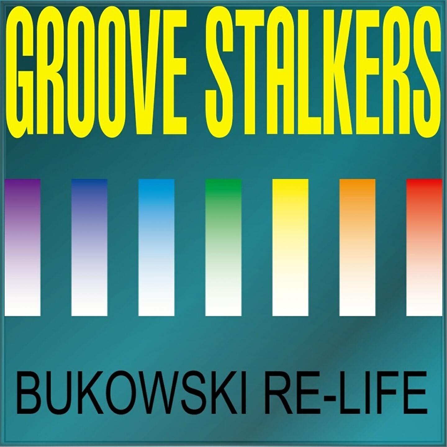 Groove Stalkers - Bukowsky Re-Life (Radio Version)