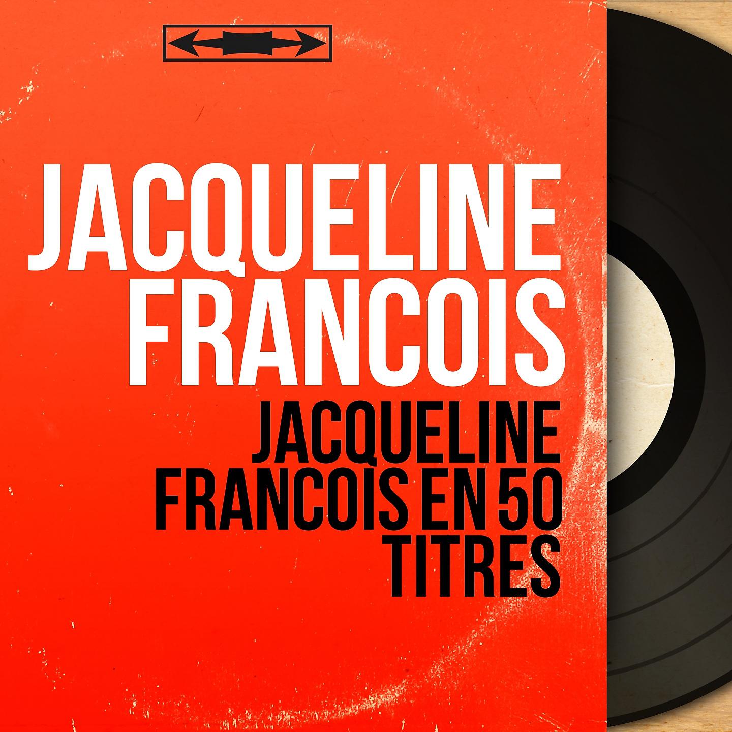 Постер альбома Jacqueline François en 50 titres
