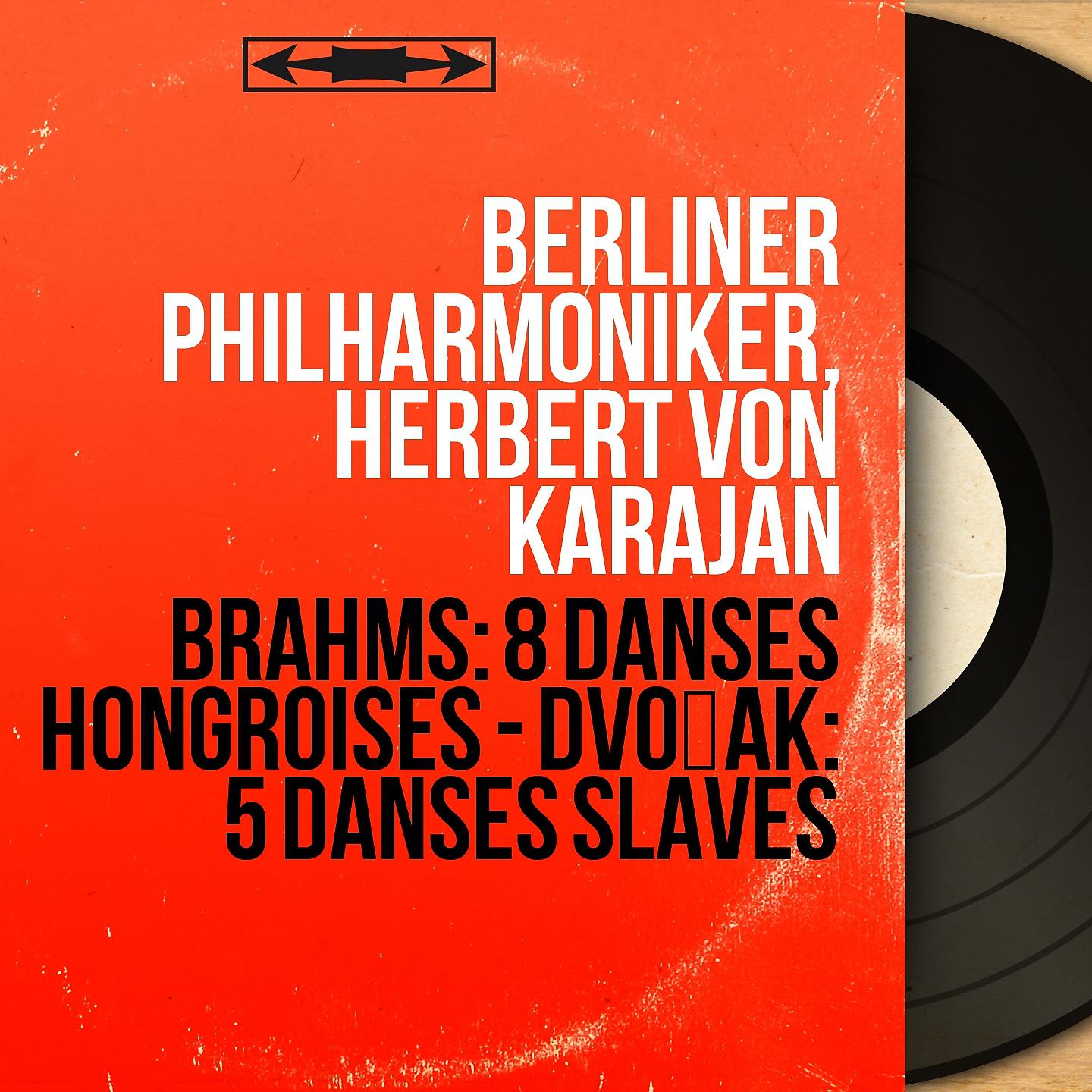 Постер альбома Brahms: 8 Danses hongroises - Dvořák: 5 Danses slaves