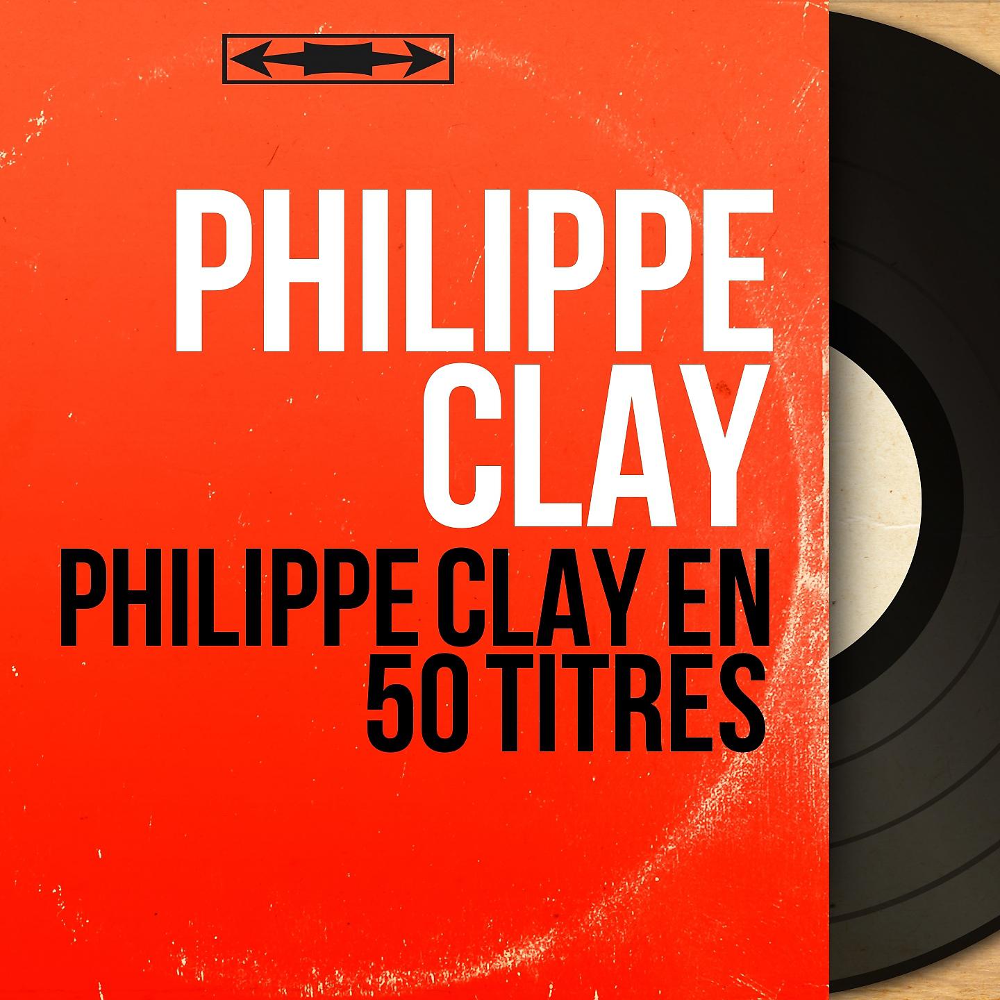 Постер альбома Philippe Clay en 50 titres