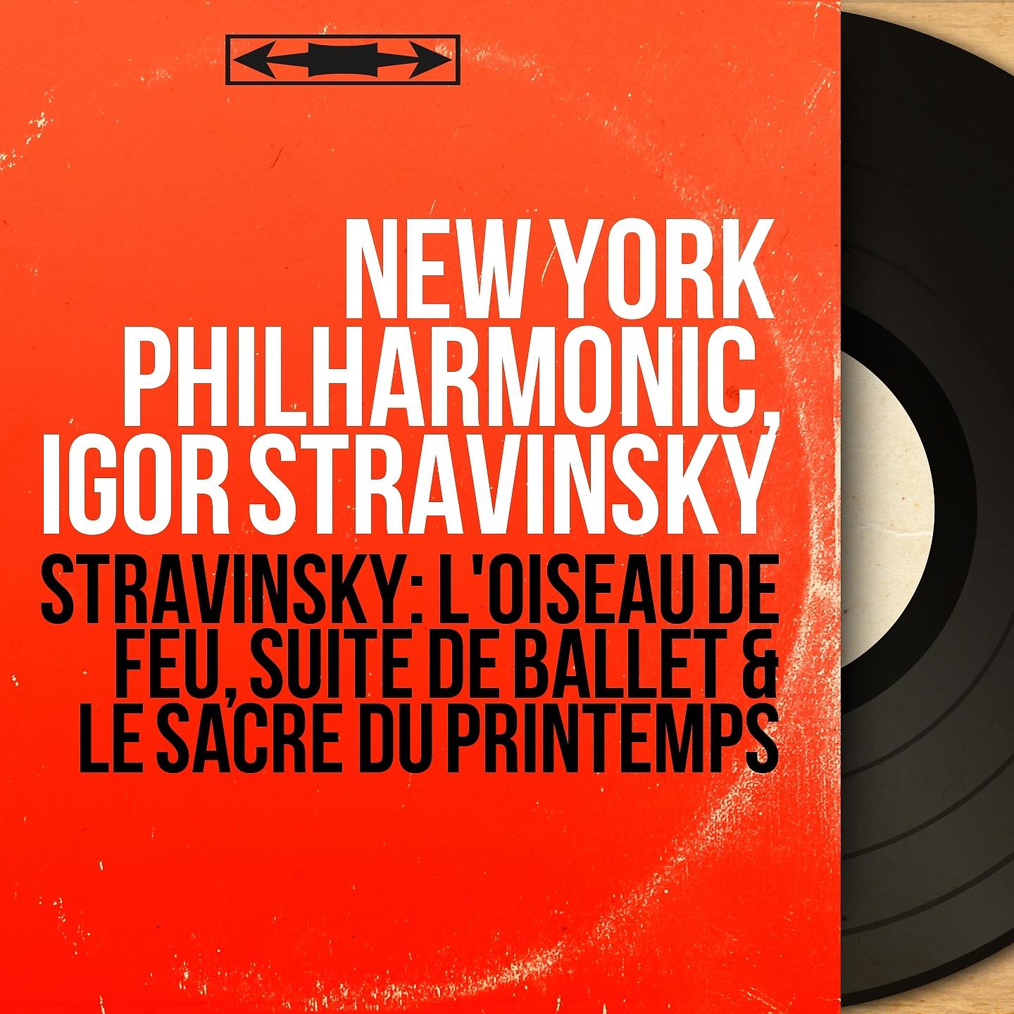 Постер альбома Stravinsky: L'oiseau de feu, suite de ballet & Le sacre du printemps