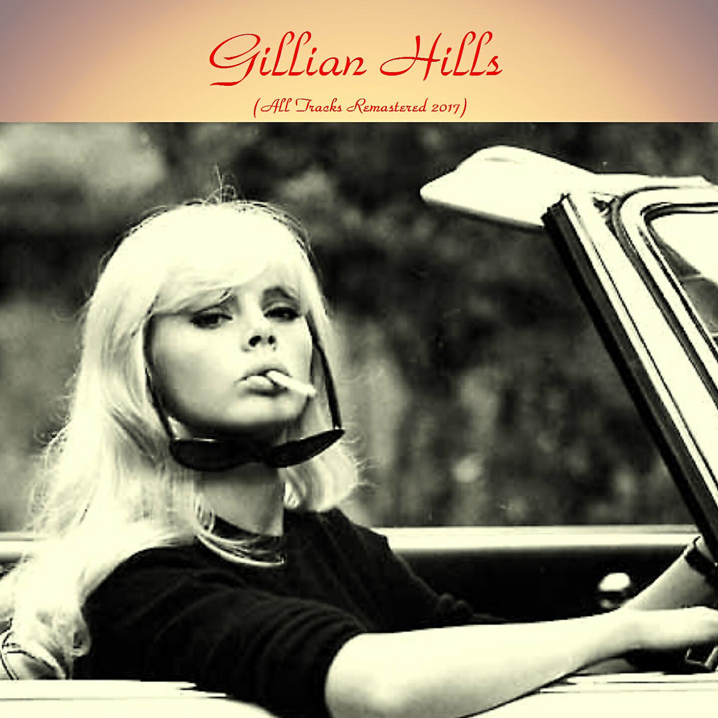 GIllian Hills - C'est bien mieux comme ca (Remastered 2017)