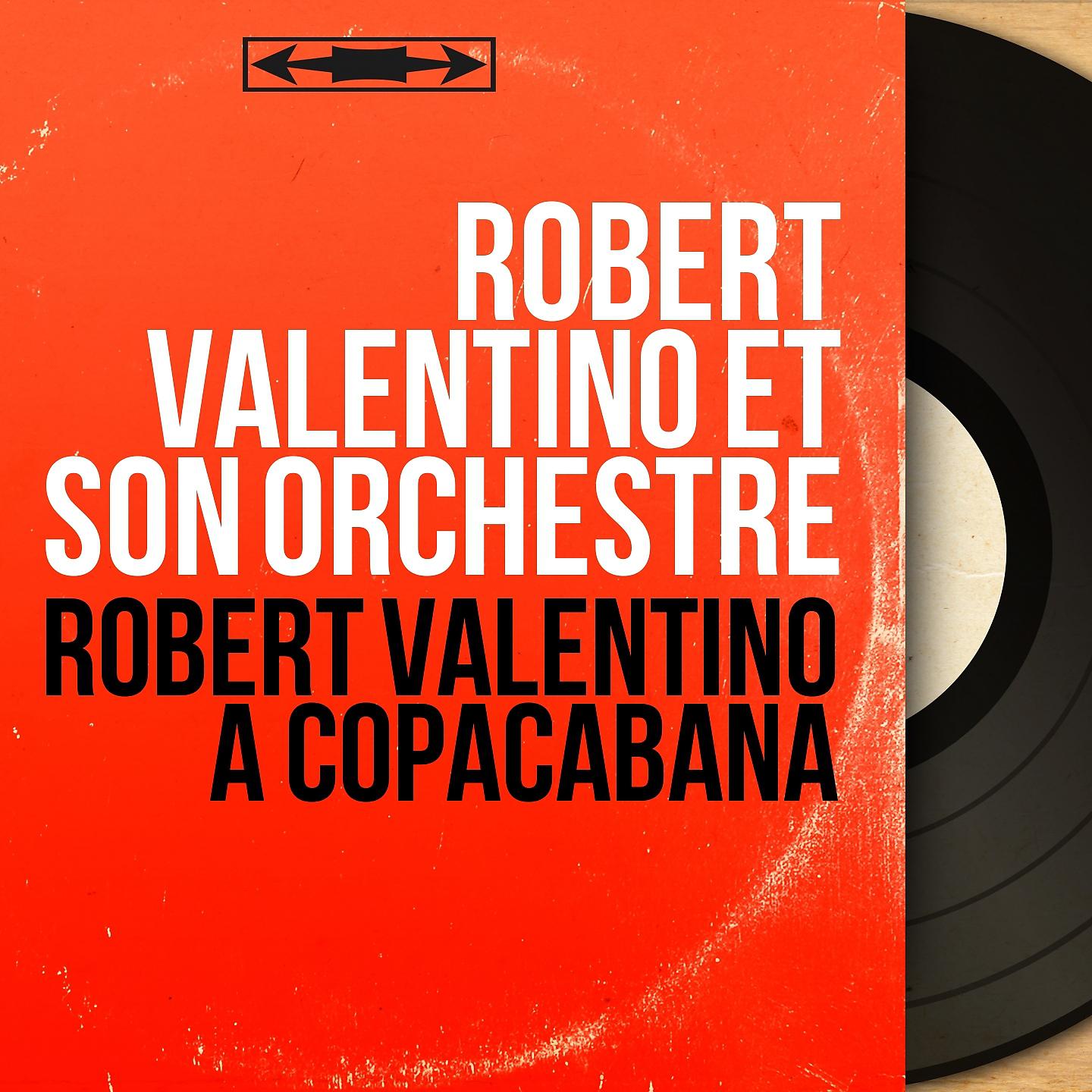 Robert Valentino et son orchestre - Medley: Dieu seul / Historia de un Amor / Patricia