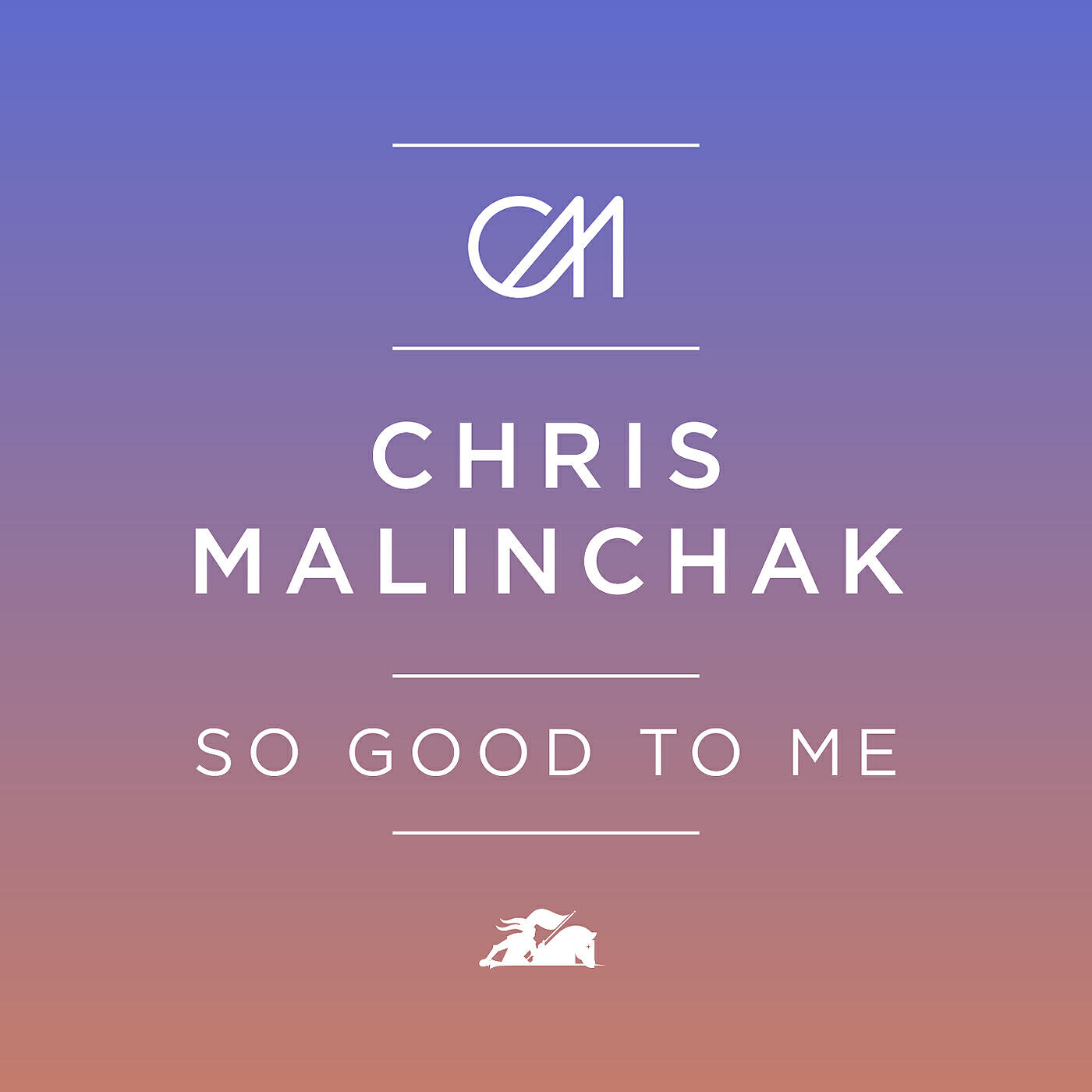 Chris Malinchak - So Good to Me