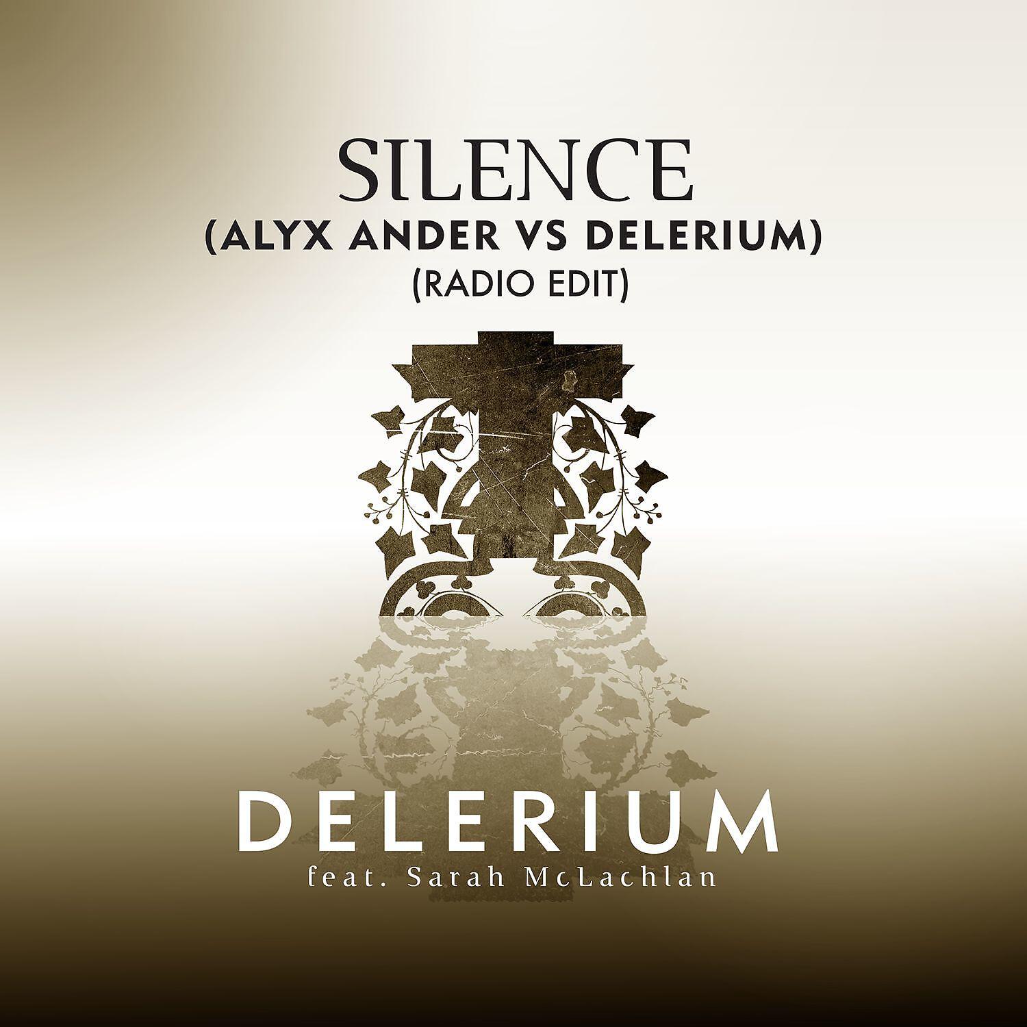 Delerium - Silence (feat. Sarah McLachlan) [Alyx Ander vs. Delerium] [Radio Edit]