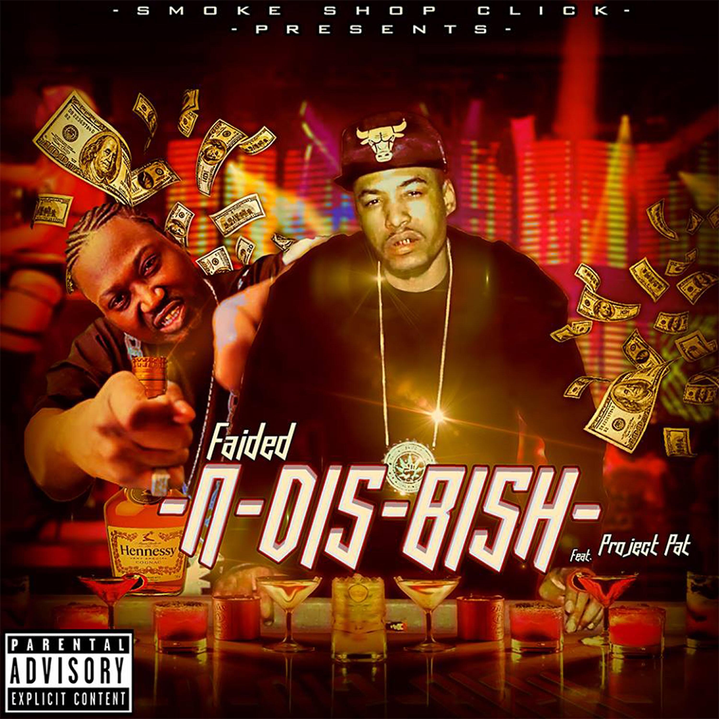 Faided - N Dis Bish (feat. Project Pat)