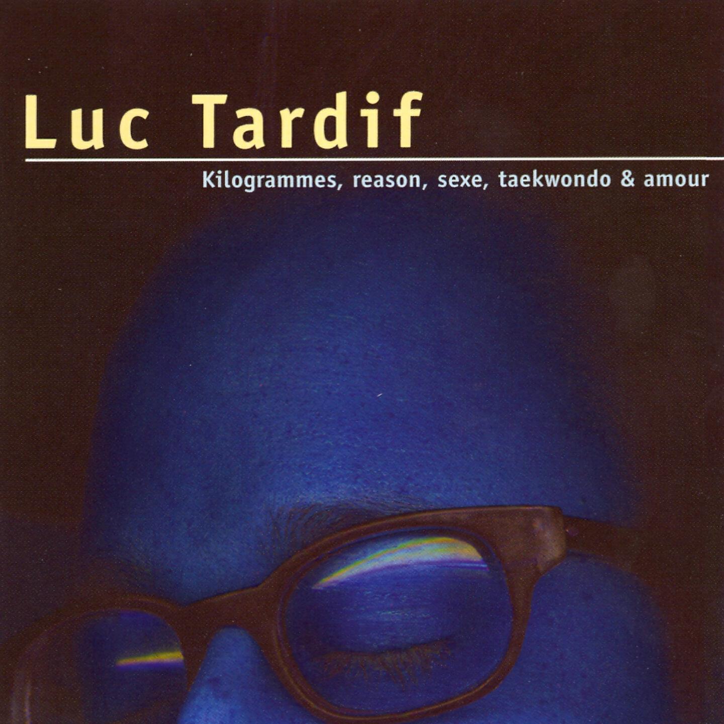 Luc Tardif - L'importance de certains détails devient immense quand il est temps que je m'en aille
