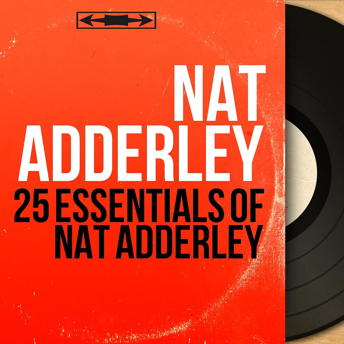 Постер альбома 25 Essentials of Nat Adderley