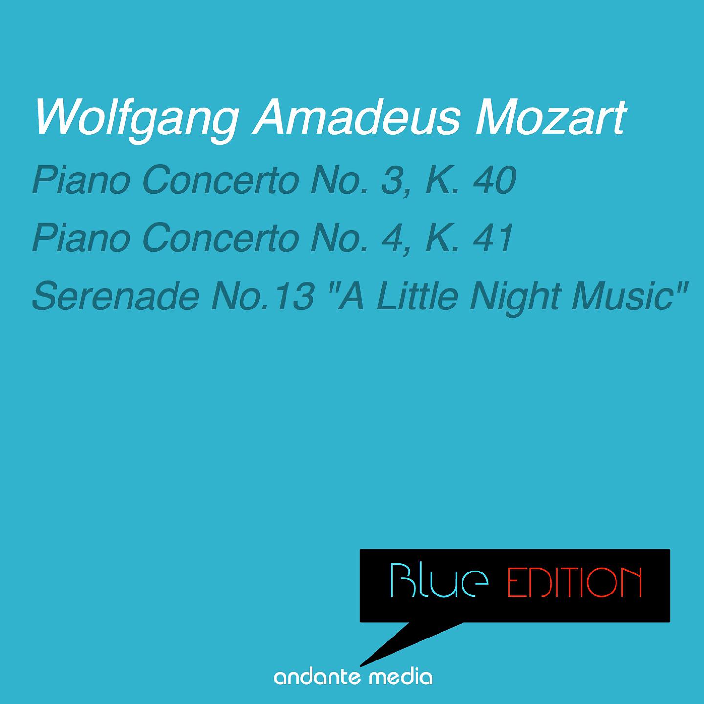Постер альбома Blue Edition - Mozart: Piano Concertos Nos. 3, 4 & Serenade No.13 "A Little Night Music"