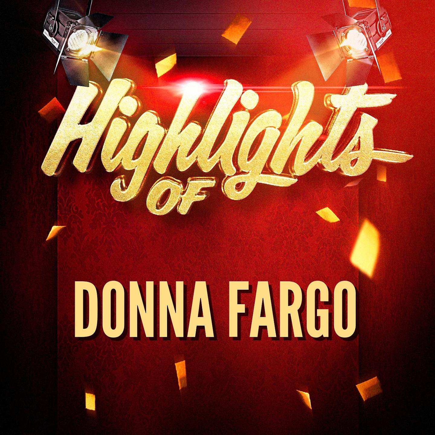 Постер альбома Highlights of Donna Fargo