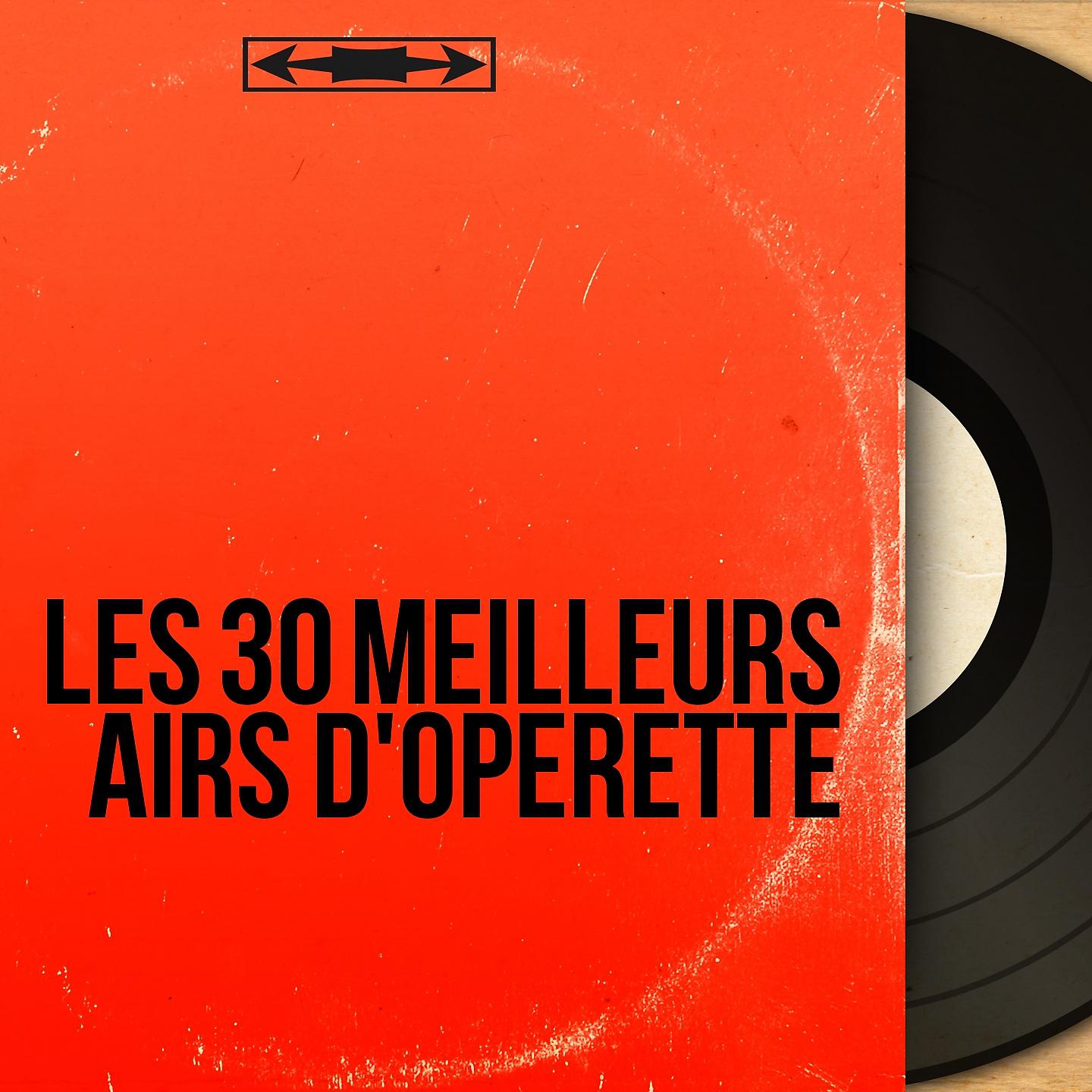 Постер альбома Les 30 meilleurs airs d'opérette