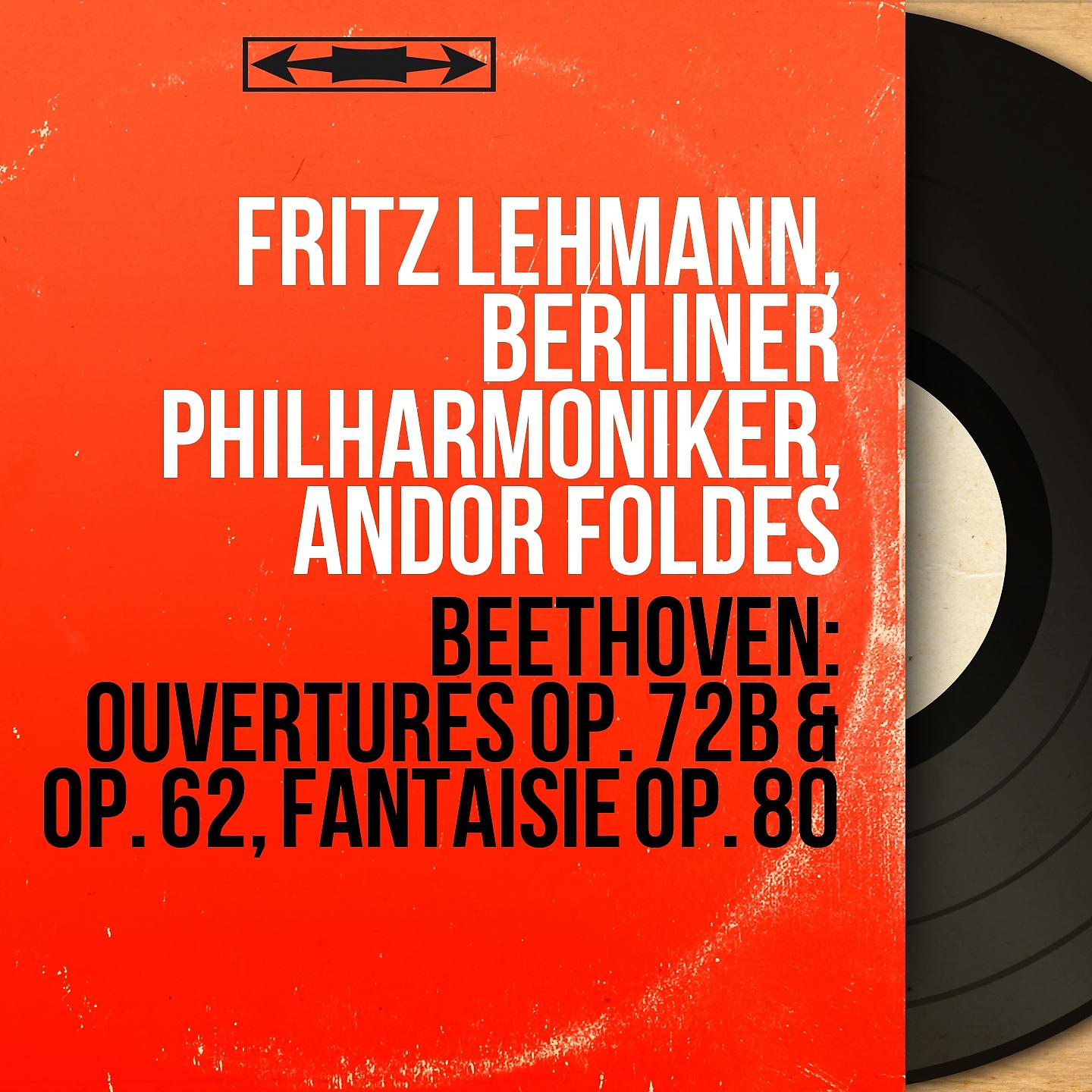 Постер альбома Beethoven: Ouvertures Op. 72b & Op. 62, Fantaisie Op. 80