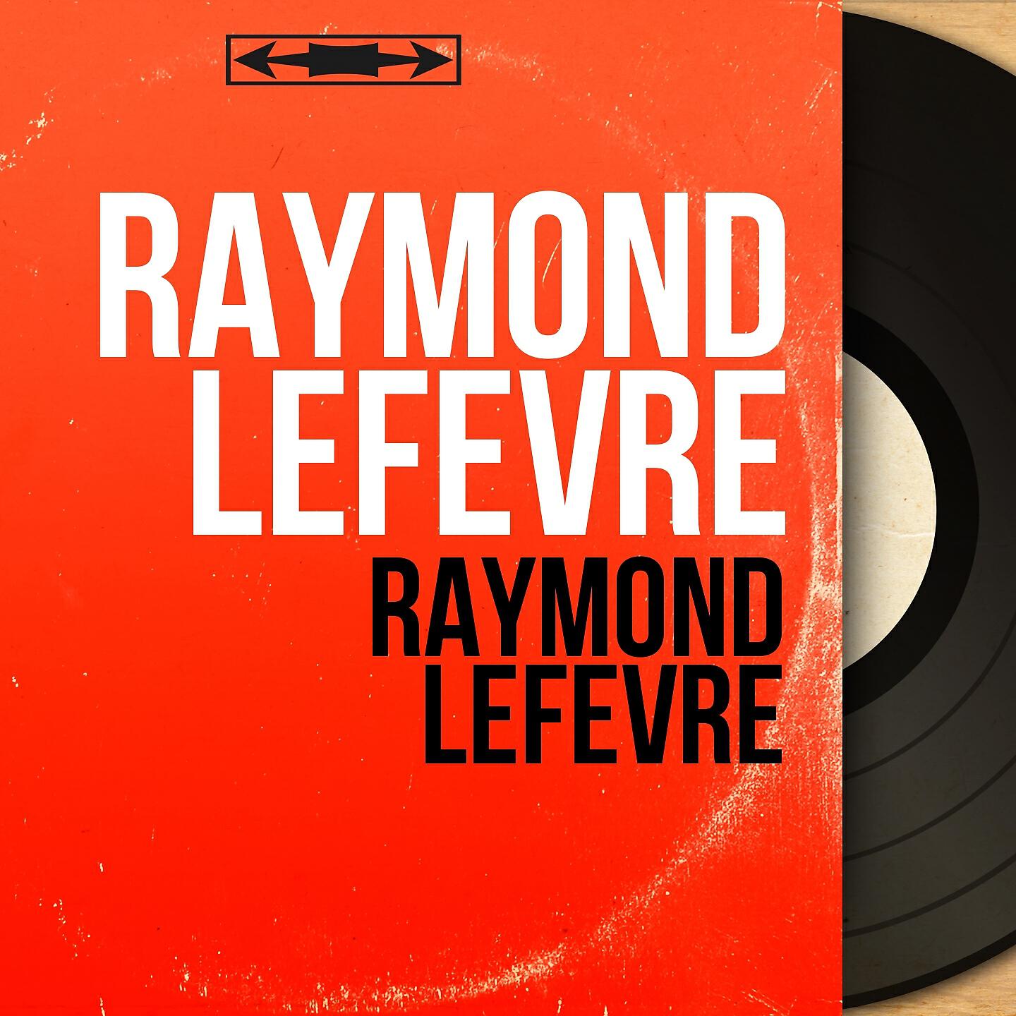 Raymond Lefèvre - Ma Louise